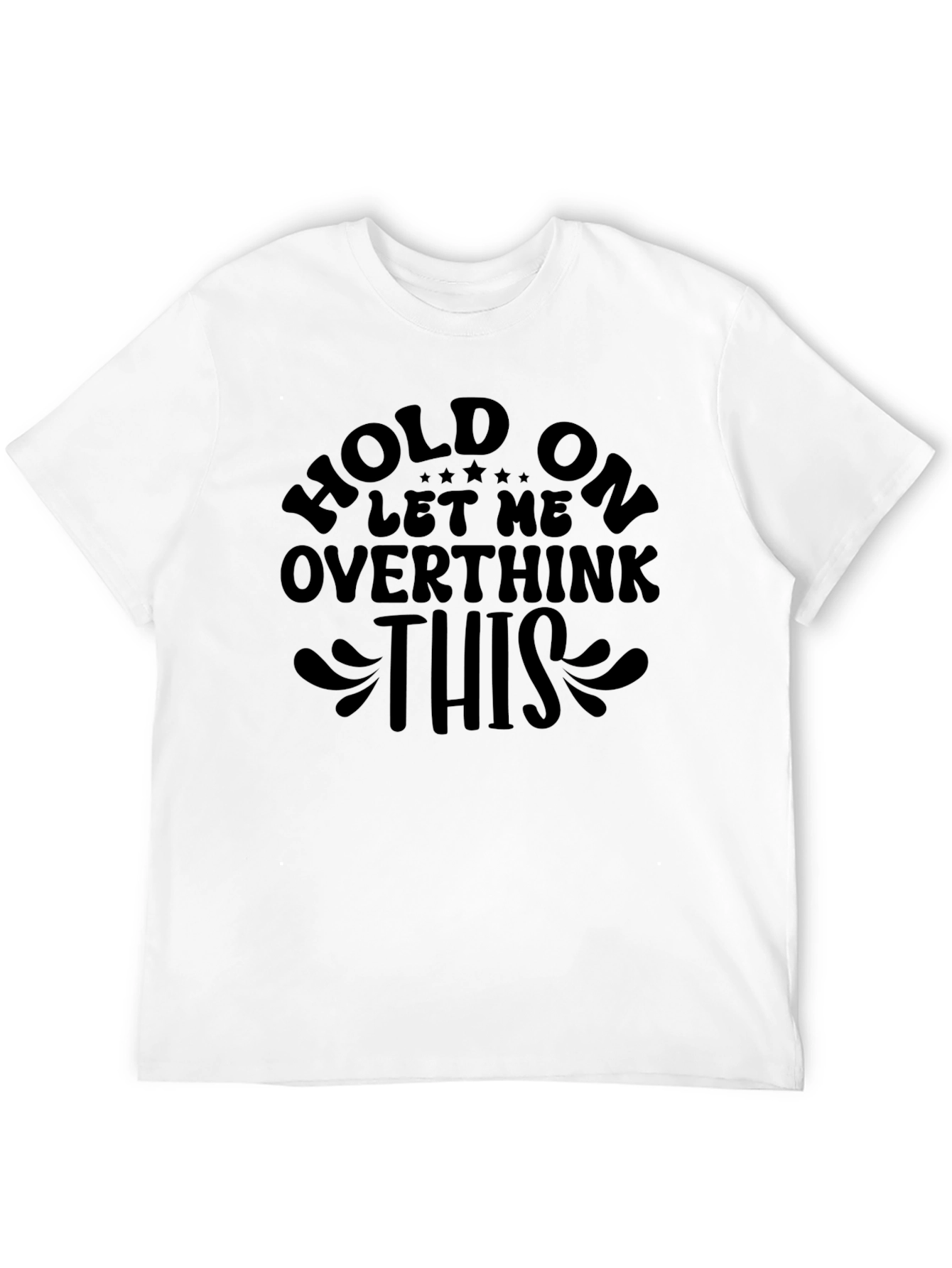 Black Overthinker Tee - Hold On Let Me Overthink This Black T-Shirt view 12
