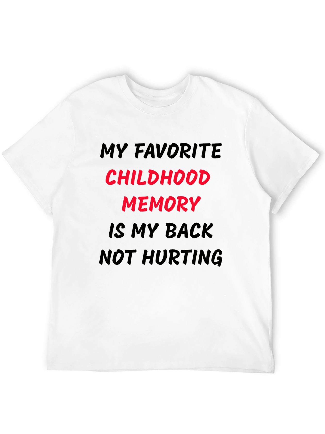 Black Funny Back Pain T-Shirt: My Childhood Memory view 12