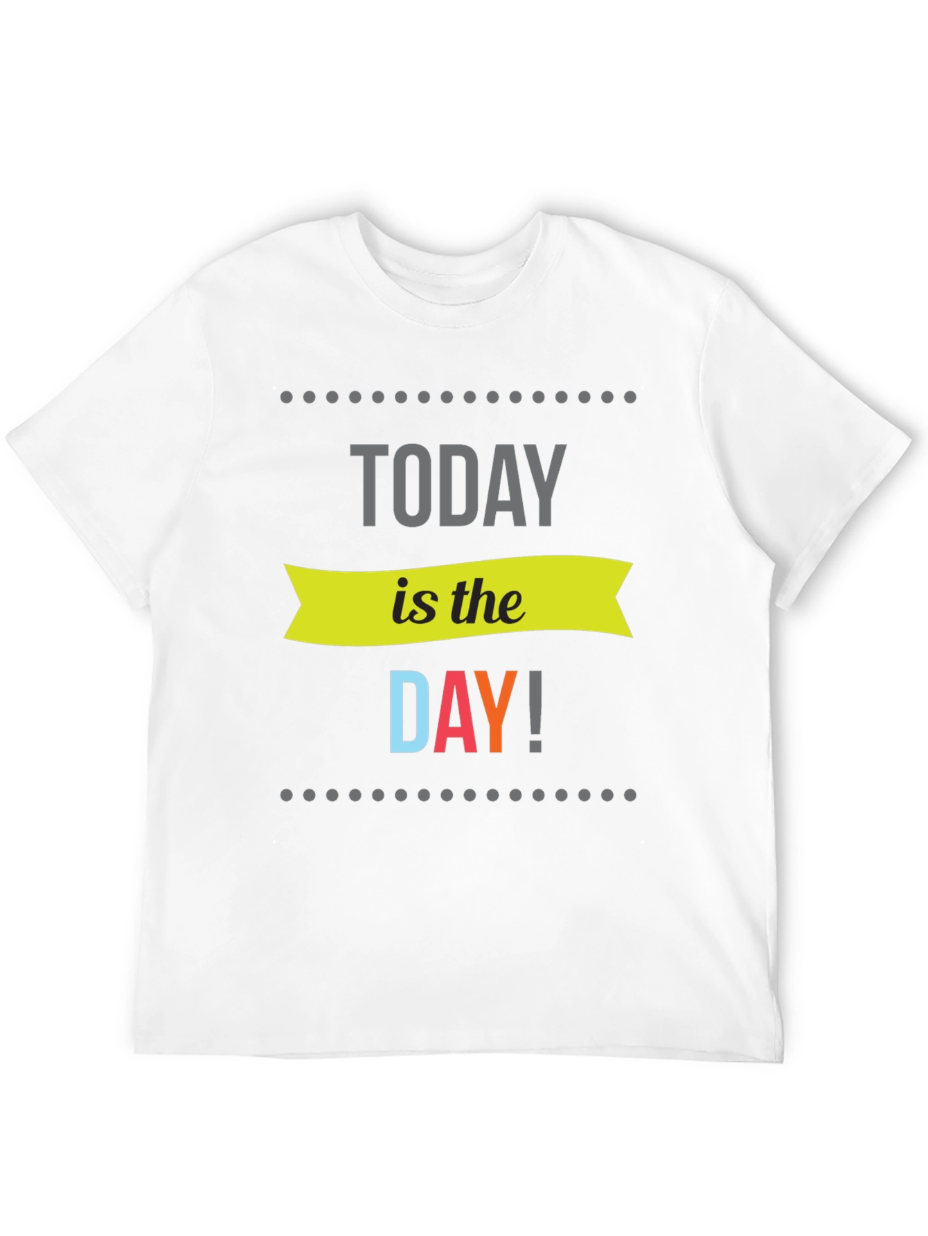Black Today Is The Day Graphic Tee - Motivational Shirt view 12