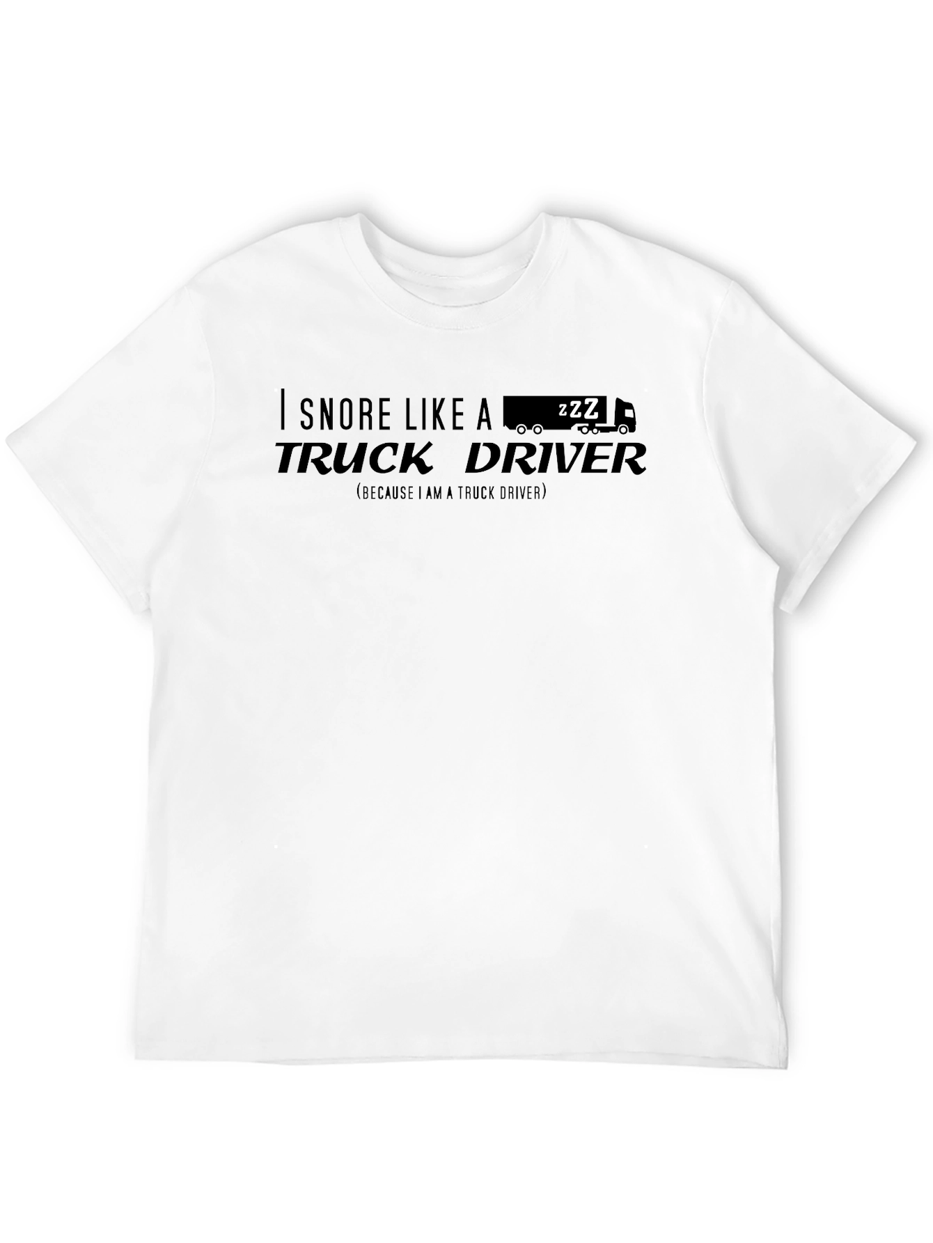 Black I Snore Like A Truck Driver T-Shirt view 12