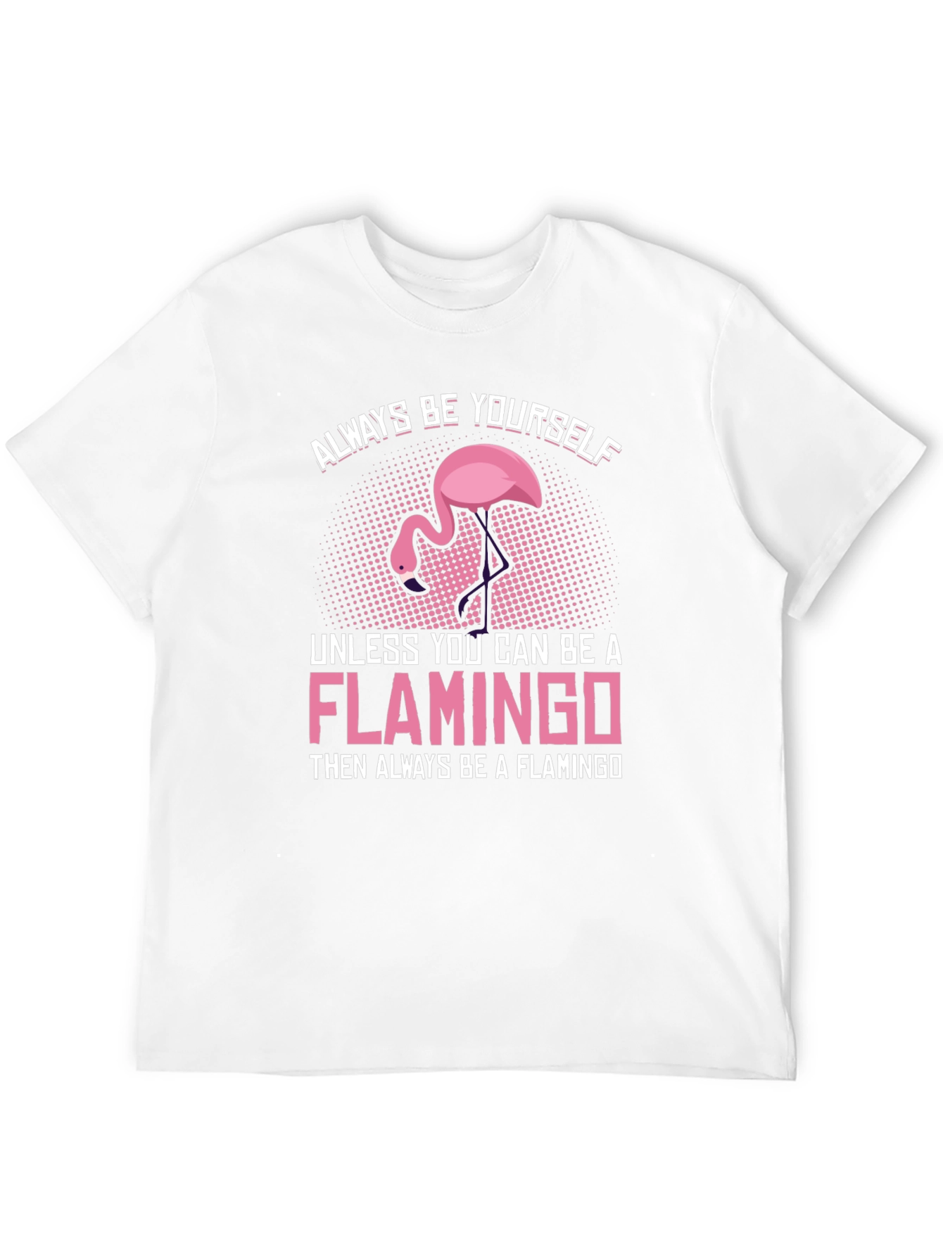 Black Always Be a Flamingo T-Shirt - Unique Graphic Tee view 12