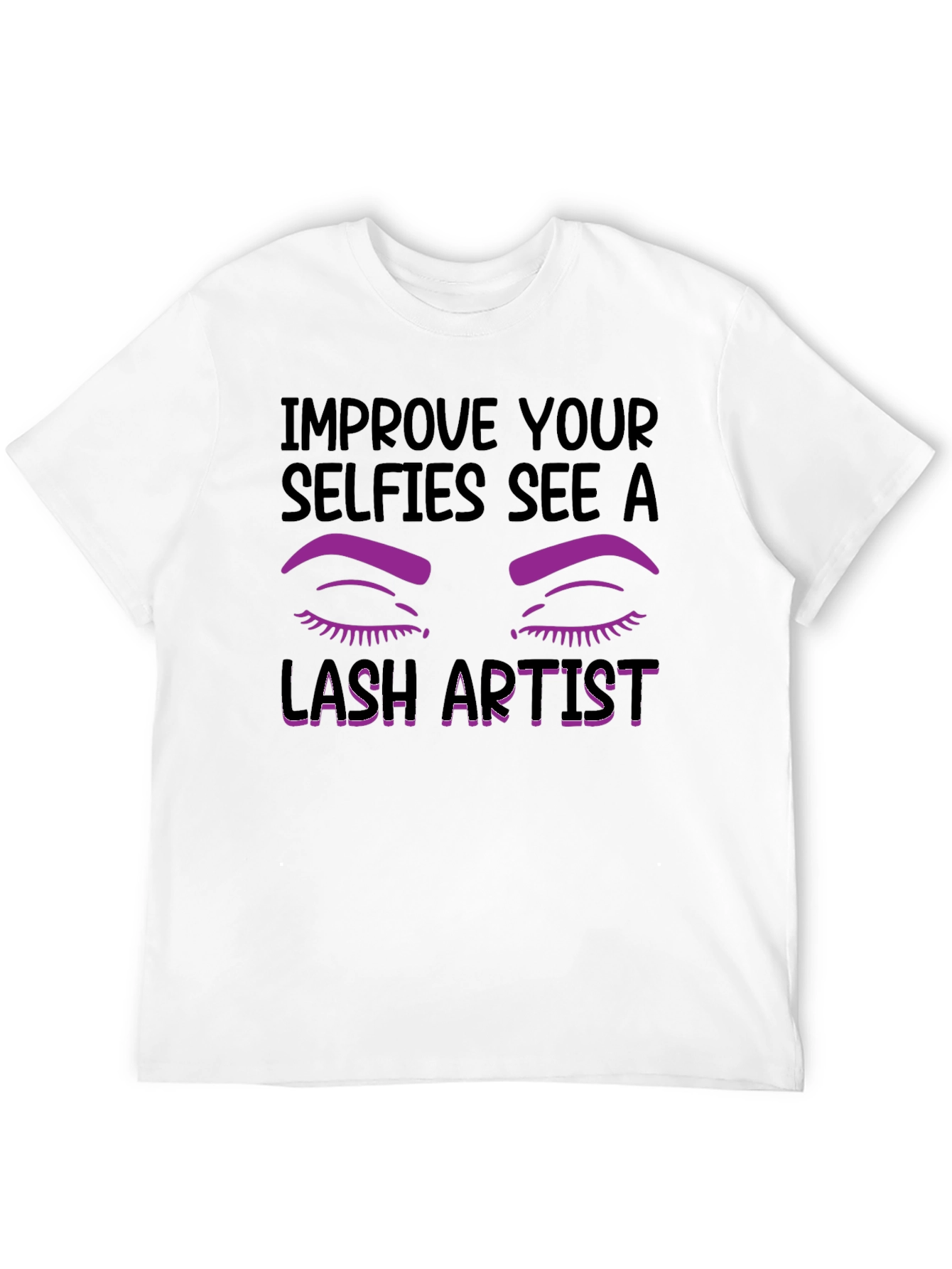 Lash Artist Graphic T-Shirt - Improve Your Selfies - 12