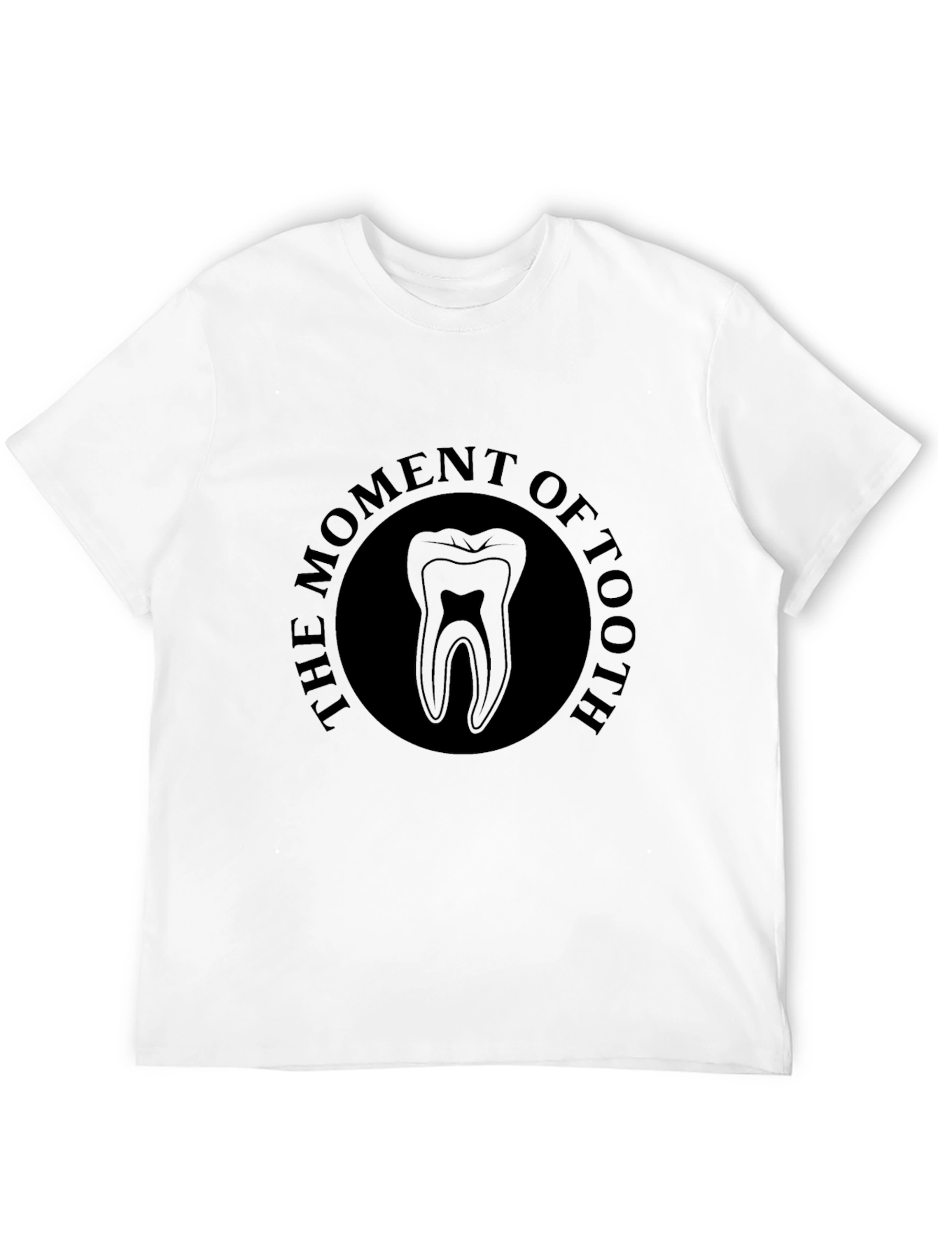 Black The Moment of Tooth T-Shirt Dental Hygiene view 12