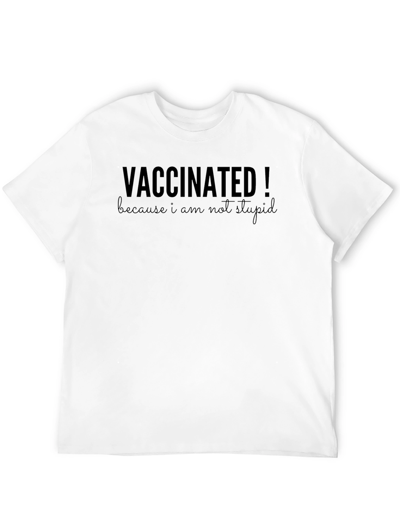 Black Vaccinated! Funny Sarcastic T-Shirt view 12