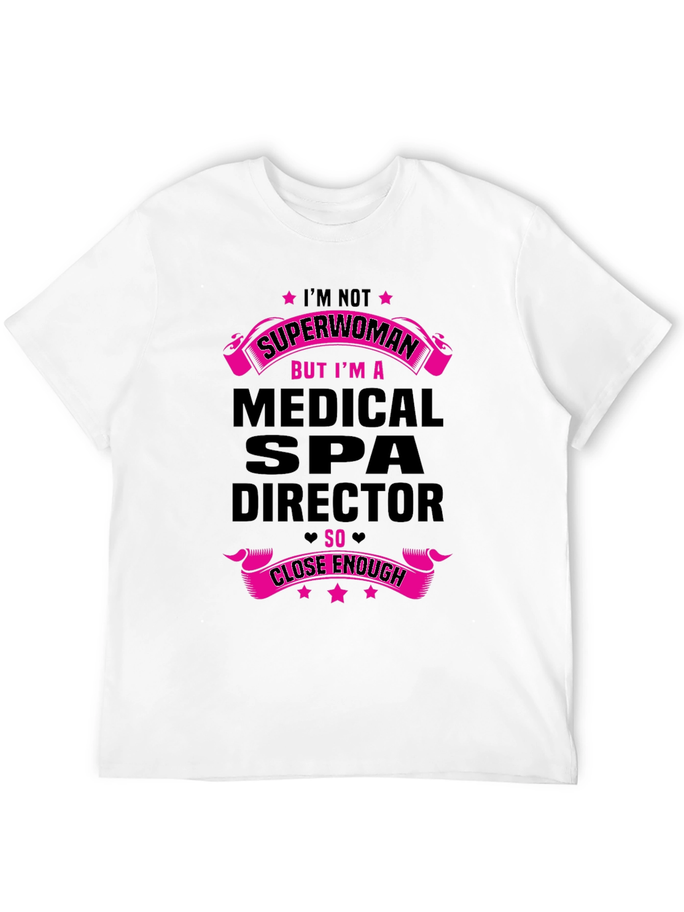 Black Medical Spa Director T-Shirt - Superwoman Close Enough! view 12