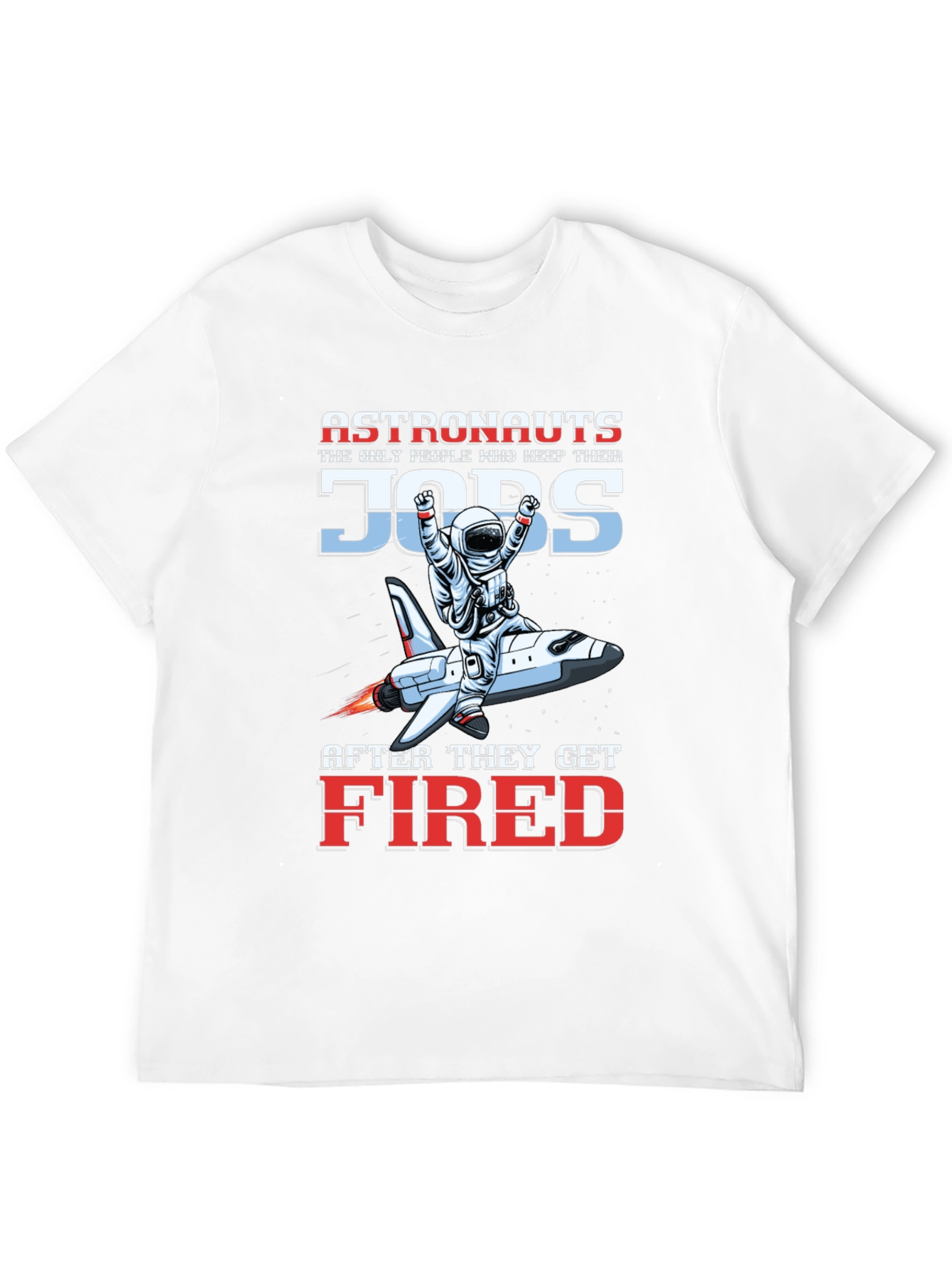 Black Astronaut Fired T-Shirt - Keep Their Jobs! view 12