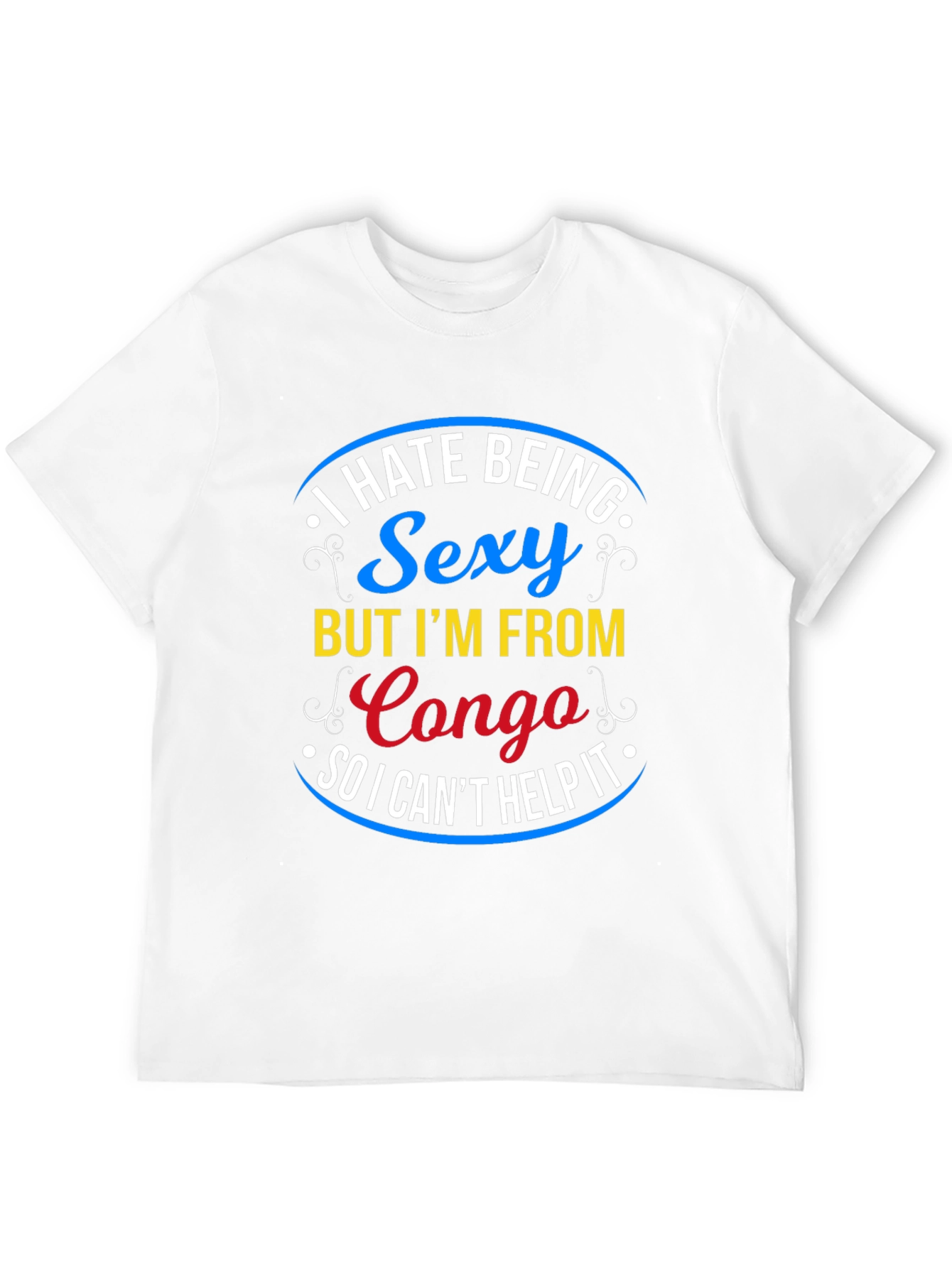 Black I Hate Being Sexy Congo T-Shirt - Novelty Graphic Tee view 12