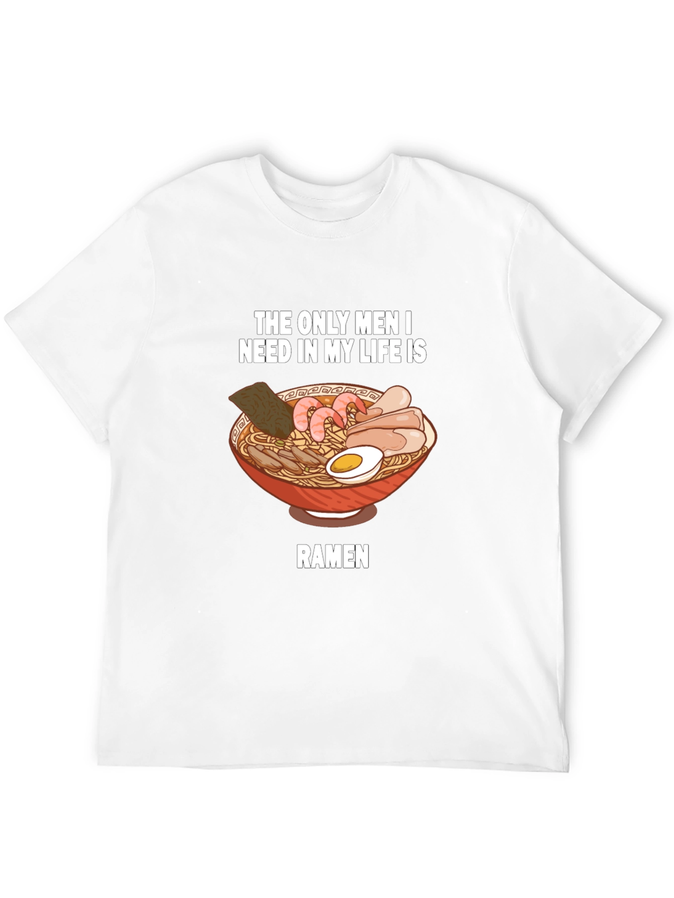 Black Ramen Lover T-Shirt - "The Only Men I Need" Funny Graphic Tee view 12