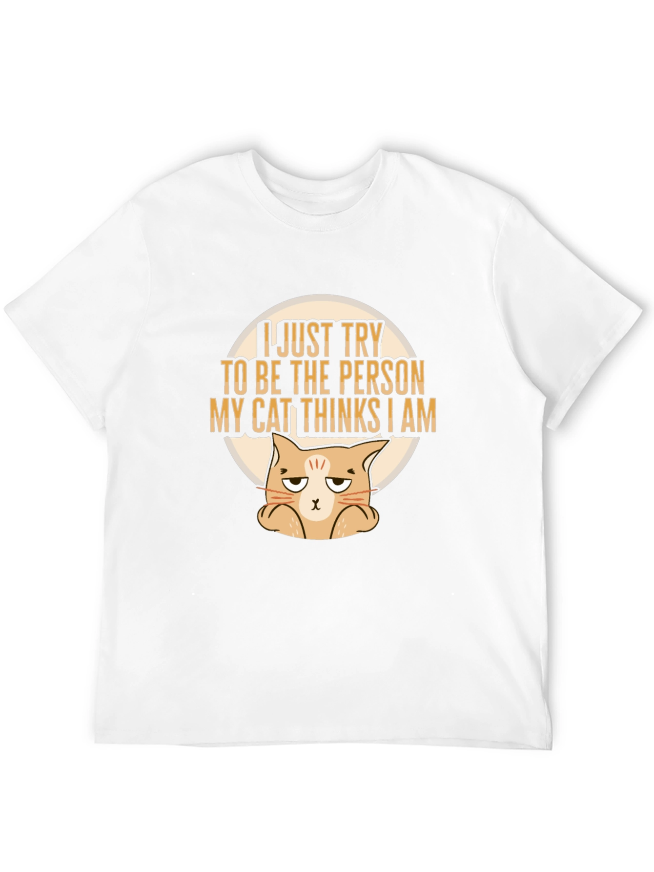Black Funny Cat Lover T-Shirt: I Just Try To Be The Person My Cat Thinks I Am view 12