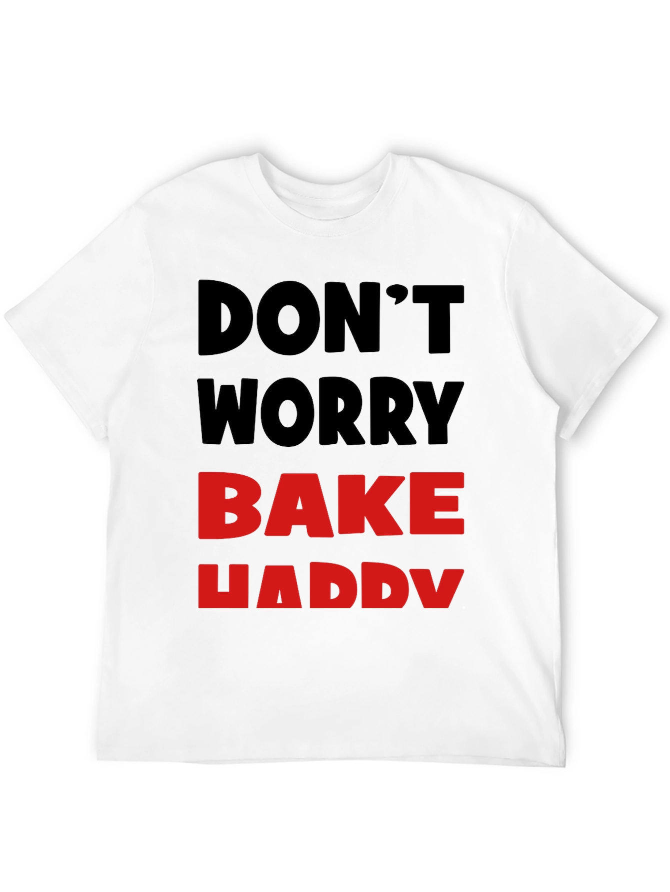 Black Don't Worry Bake Happy T-Shirt view 12