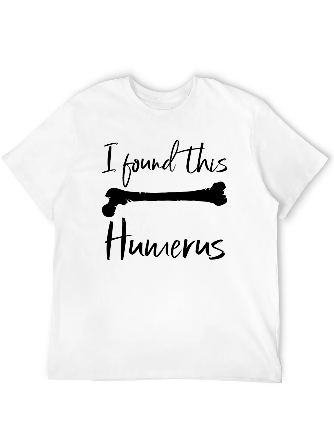 Black Funny I Found This Humerus Graphic T-Shirt view 12