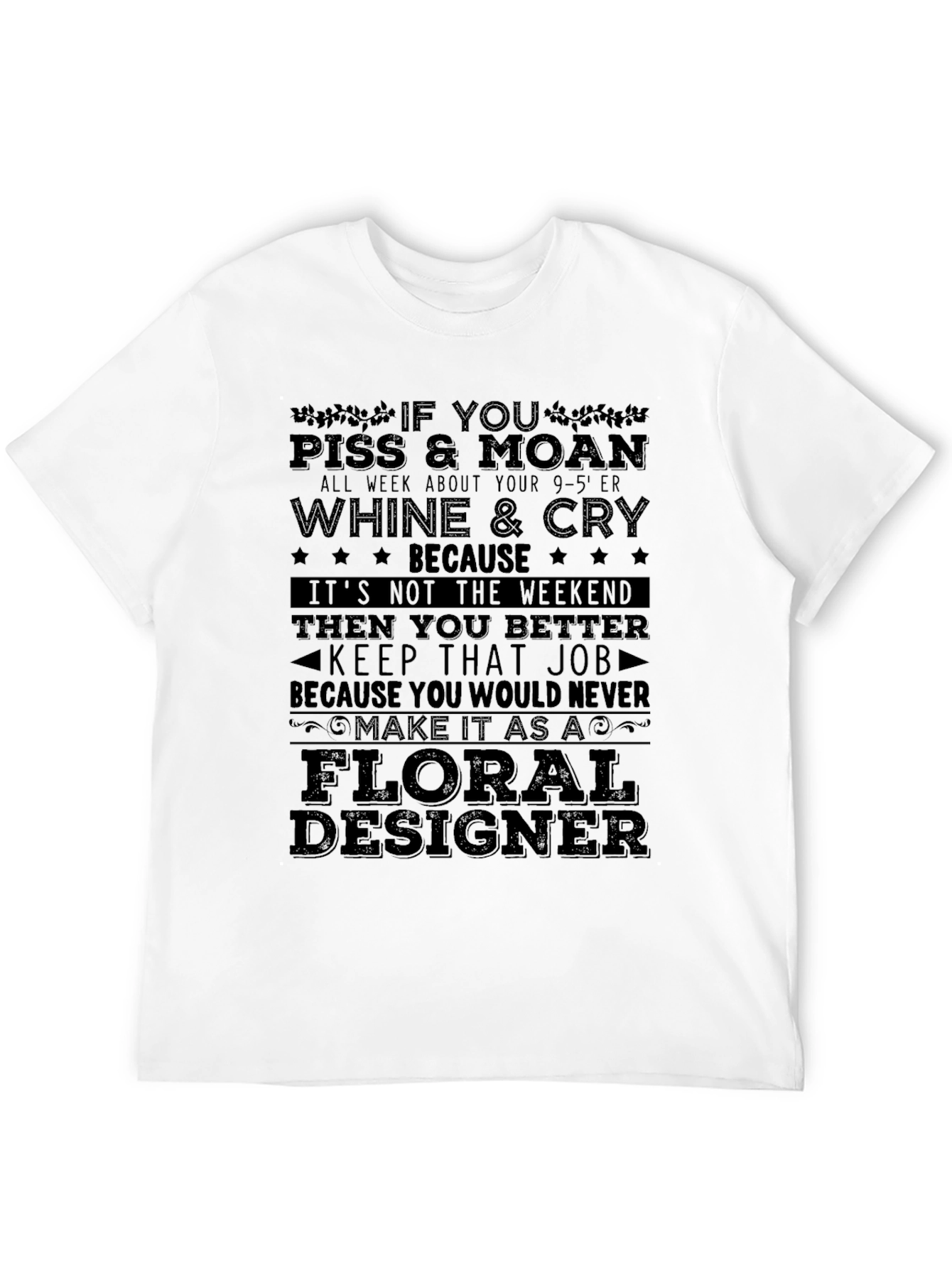 Black Floral Designer T-Shirt - Funny Work Humor Tee view 12