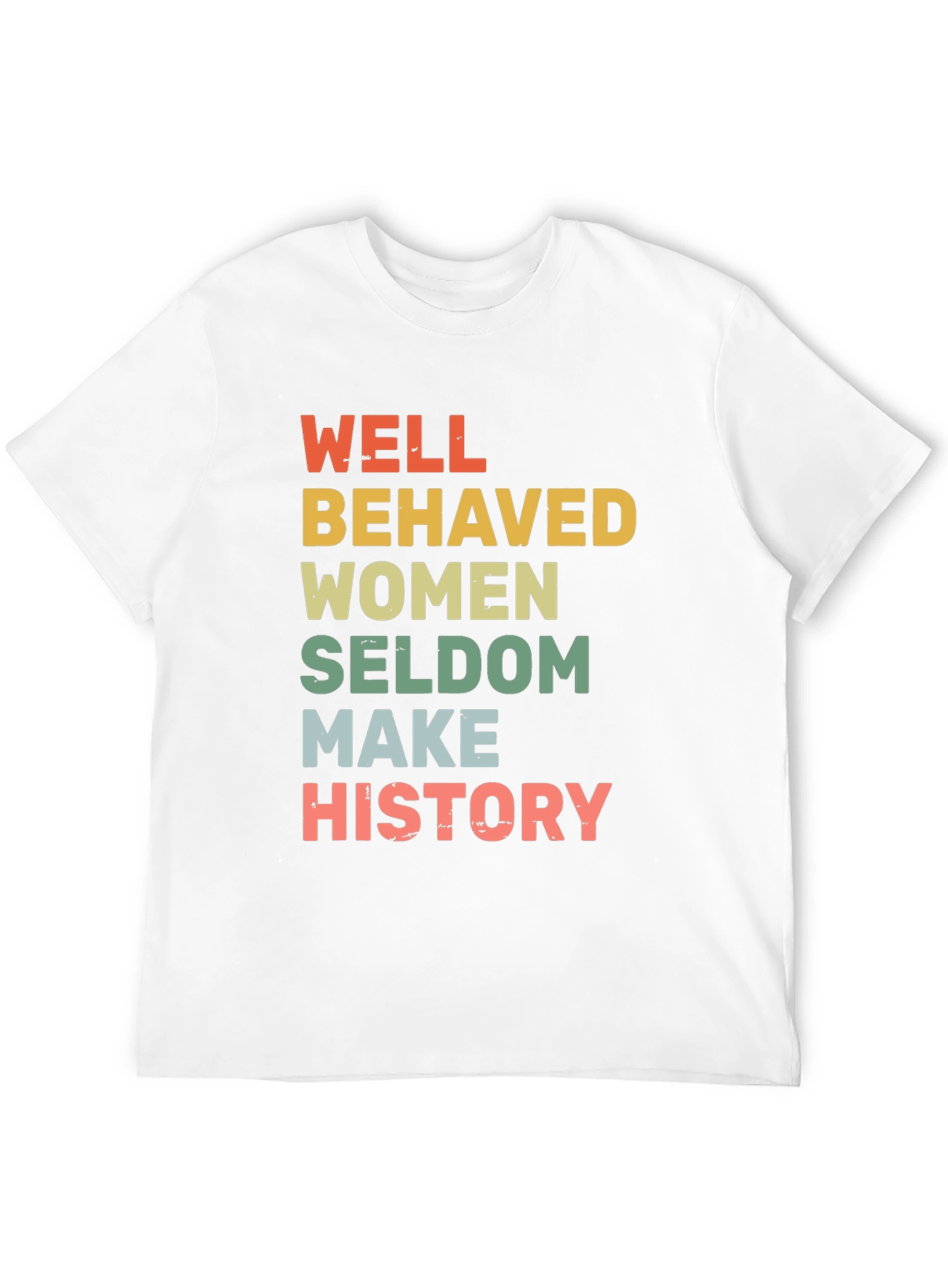 Black Well Behaved Women Seldome Make History T-Shirt view 12