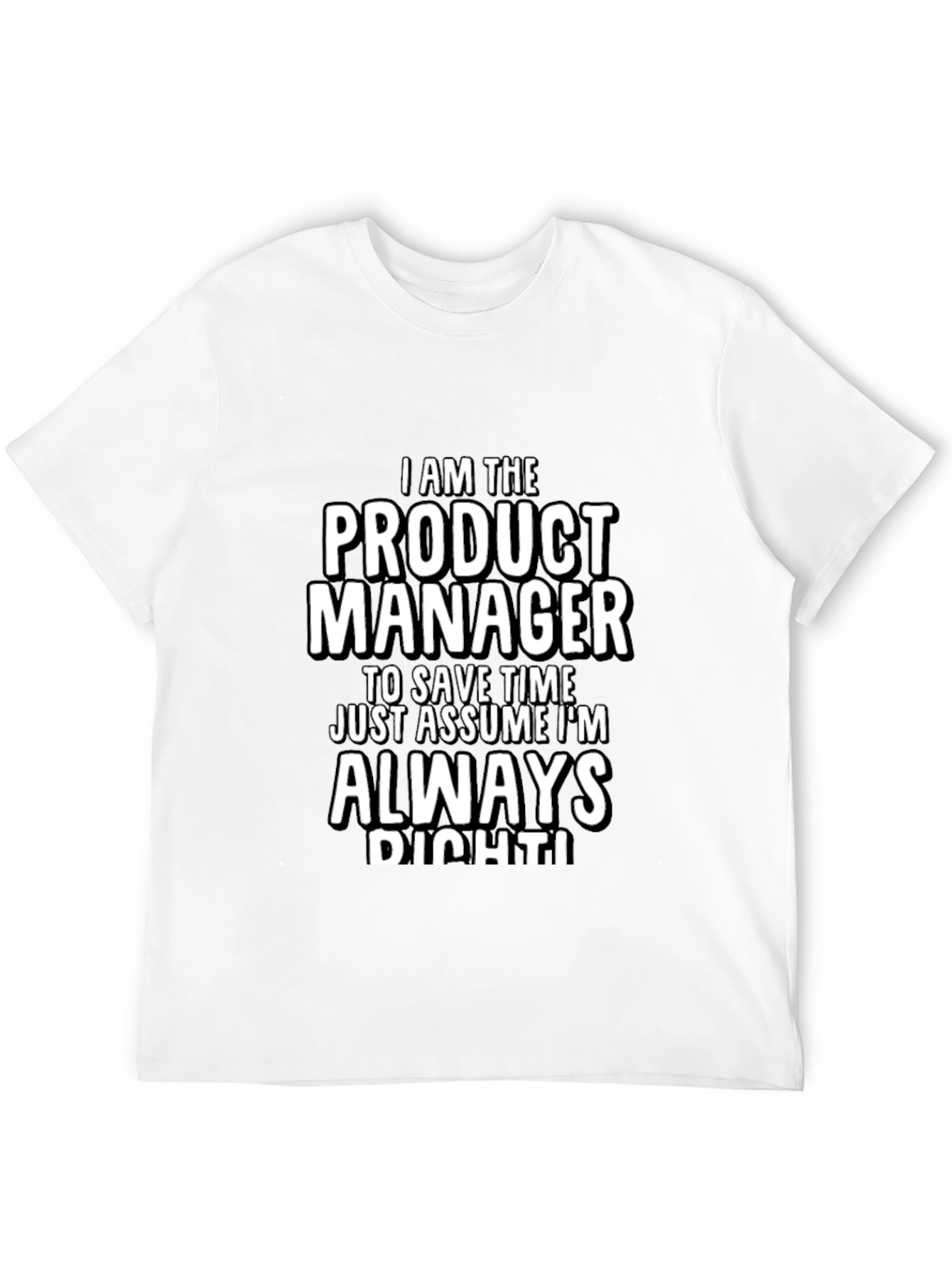 Black Product Manager Always Right Funny T-Shirt view 12