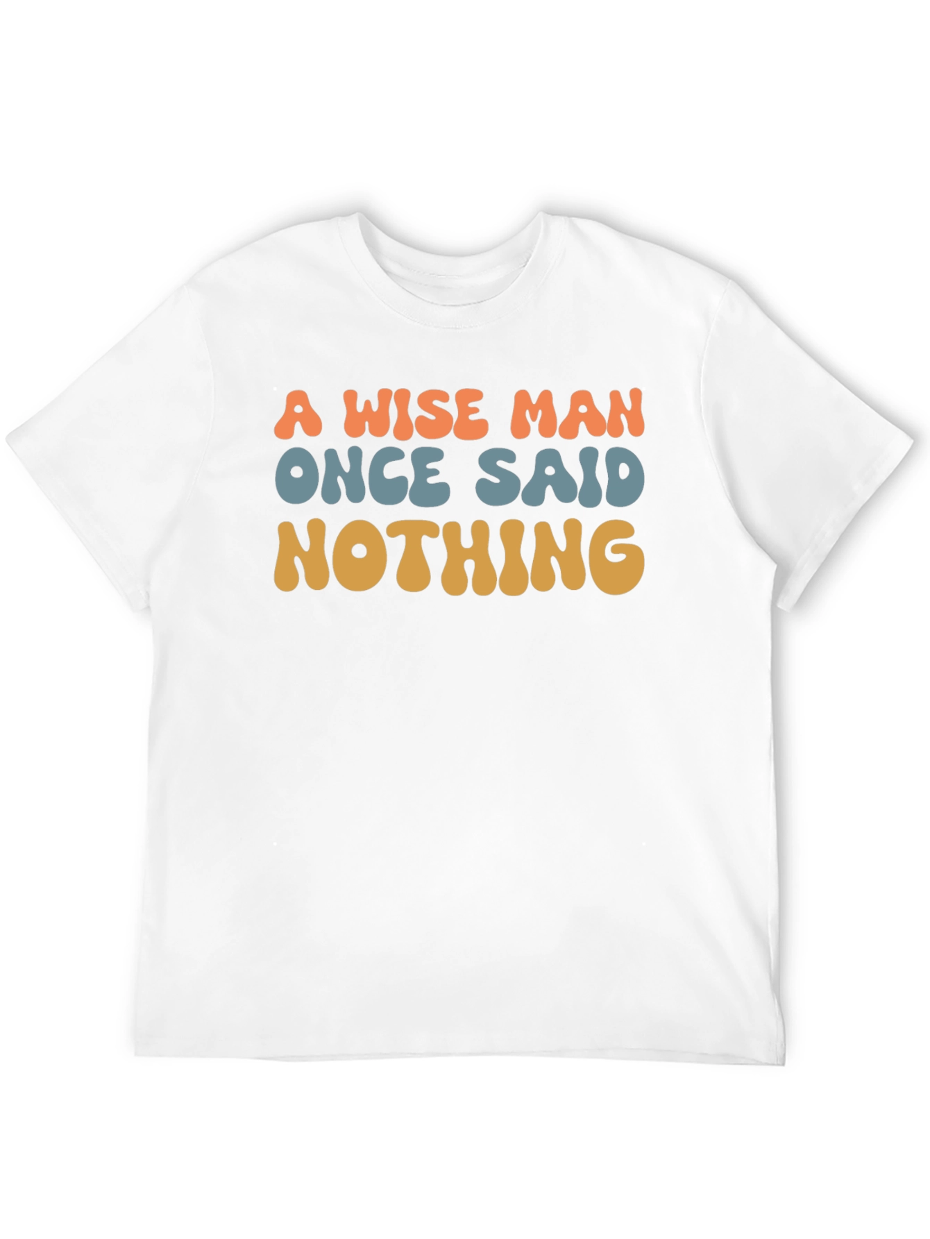 Black A Wise Man Said Nothing T-Shirt view 12