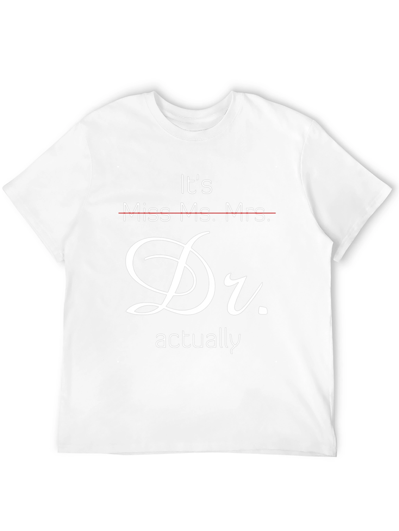It's Dr. Actually T-Shirt Novelty Tee - 12