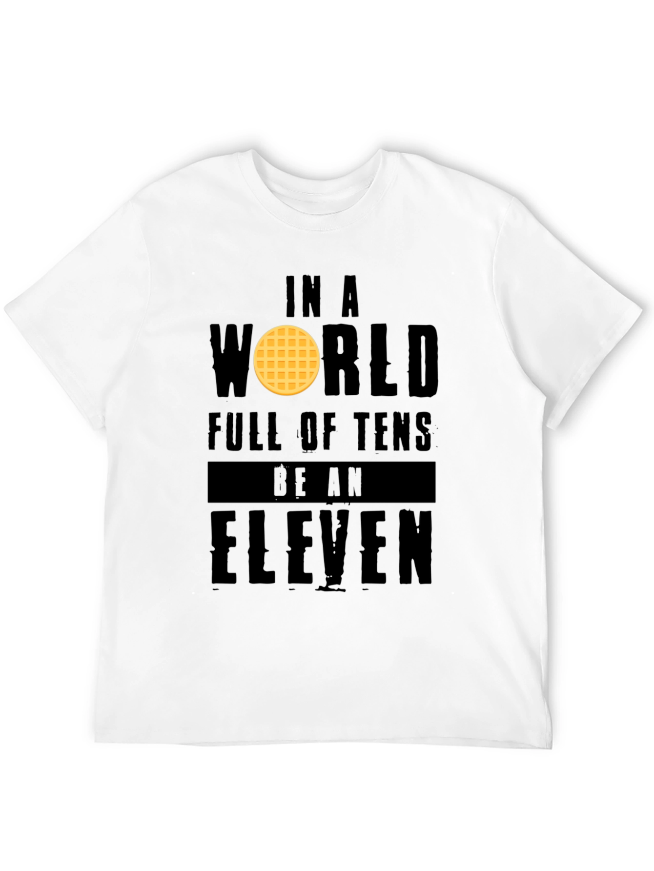 Black In a World Full of Tens Be an Eleven T-Shirt view 12
