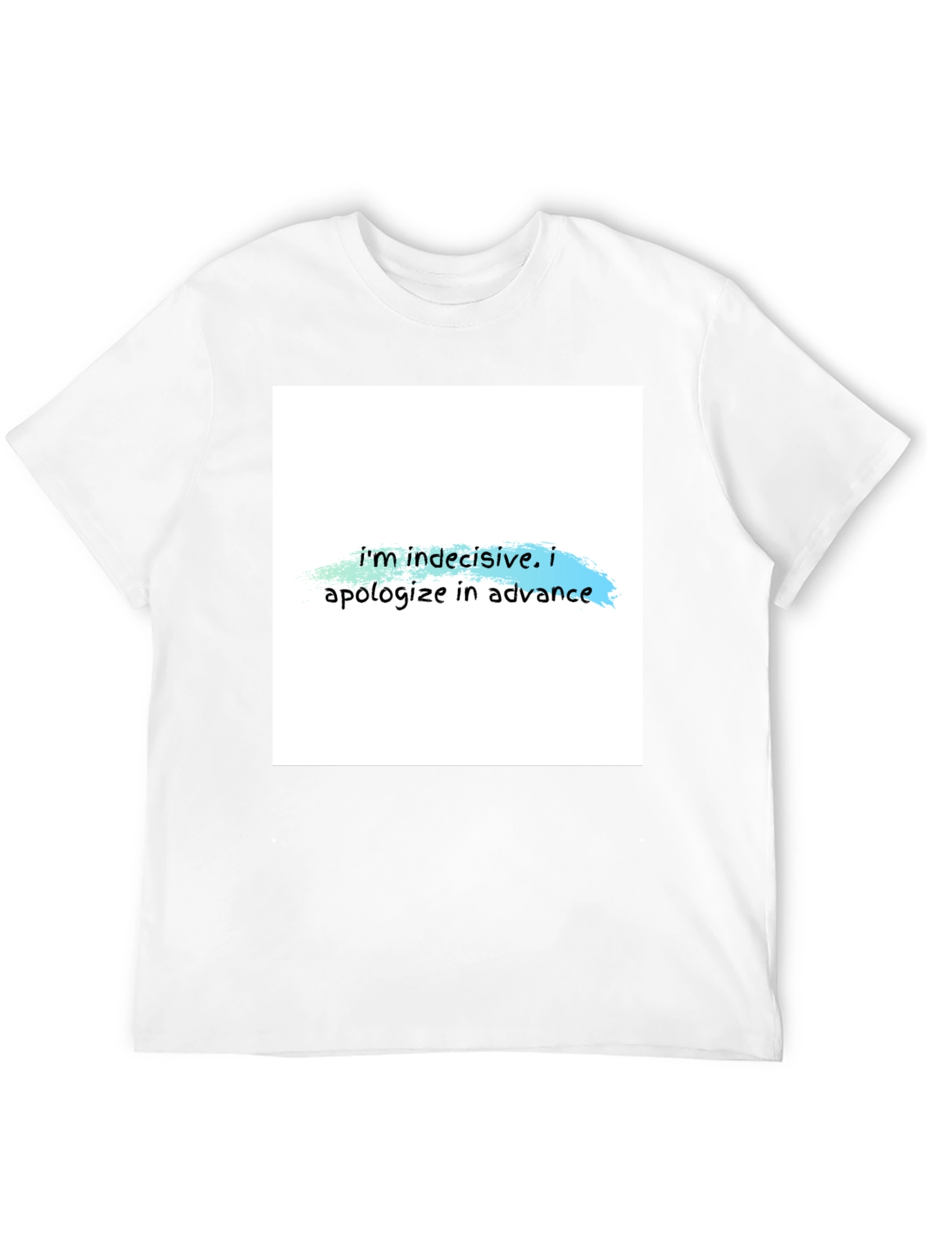 Black Indecisive T-Shirt - Funny Apology Tee view 12