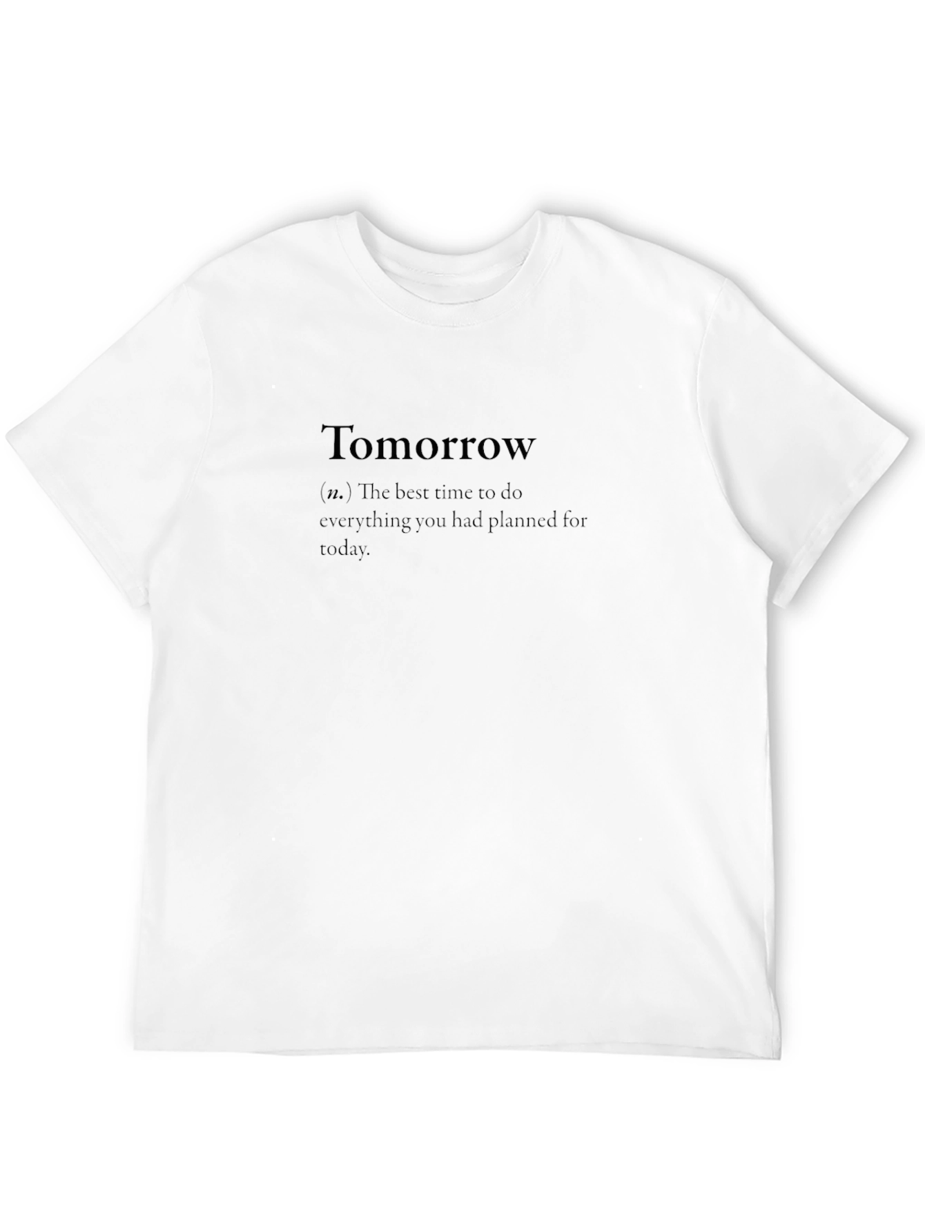Black Tomorrow Definition T-Shirt - Procrastination Humor view 12