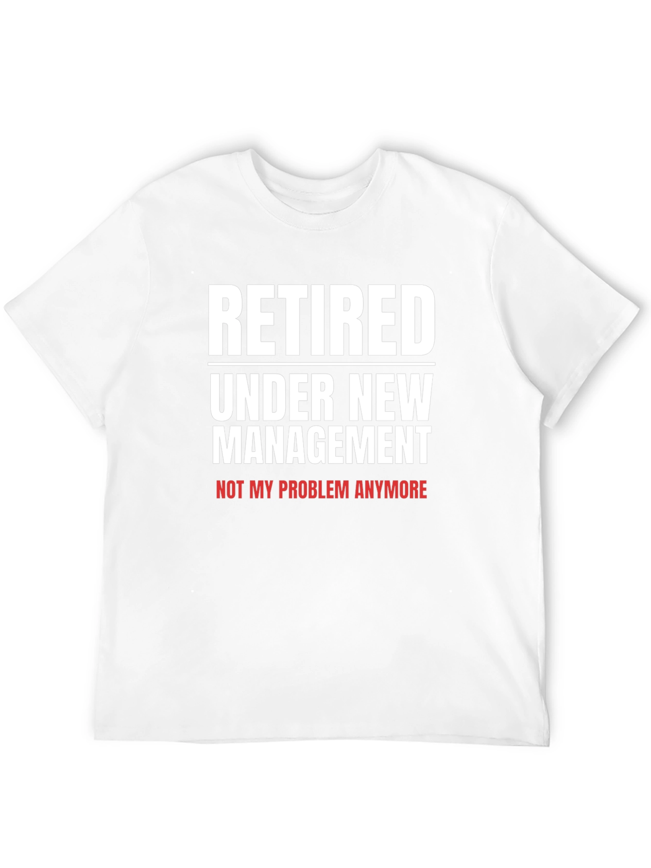 Black Retired Under New Management T-Shirt view 12