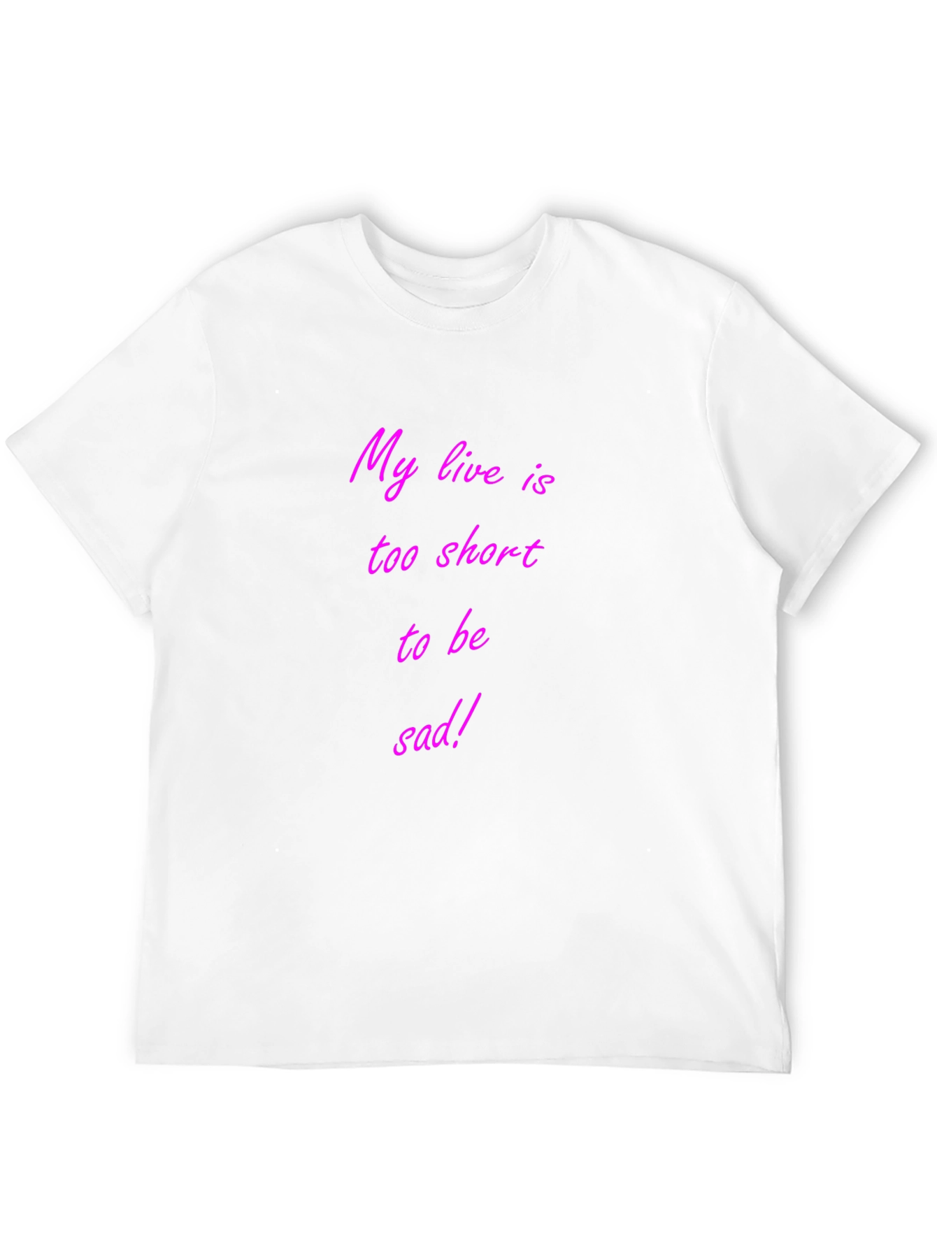 Black My Life Is Too Short To Be Sad! Black Graphic T-Shirt view 12