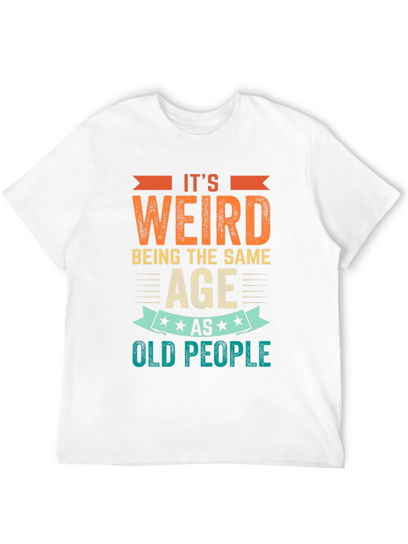 Black It's Weird Being The Same Age as Old People T-Shirt view 12