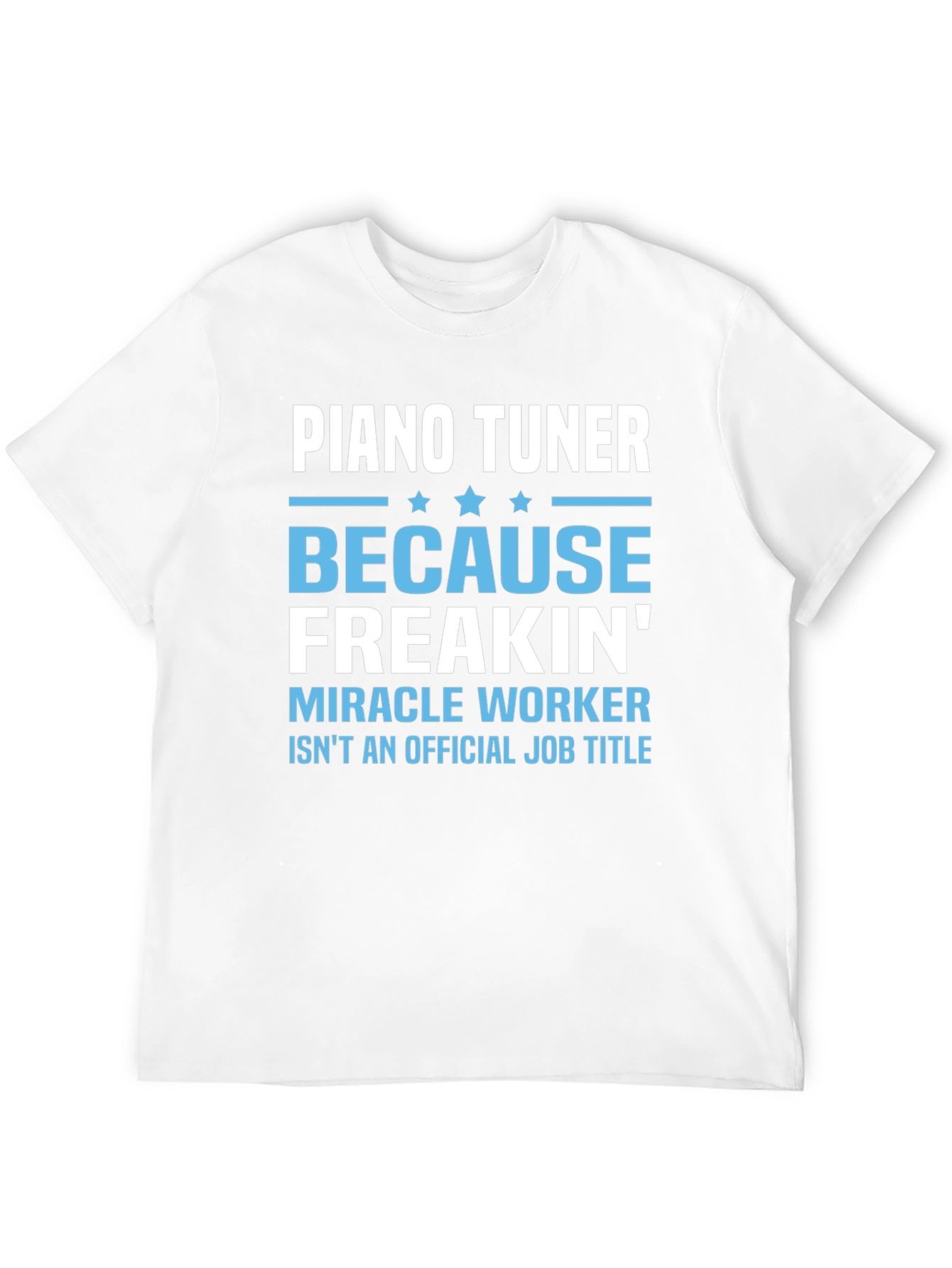Black Piano Tuner Graphic Tee - Freakin' Miracle Worker Job Title view 12