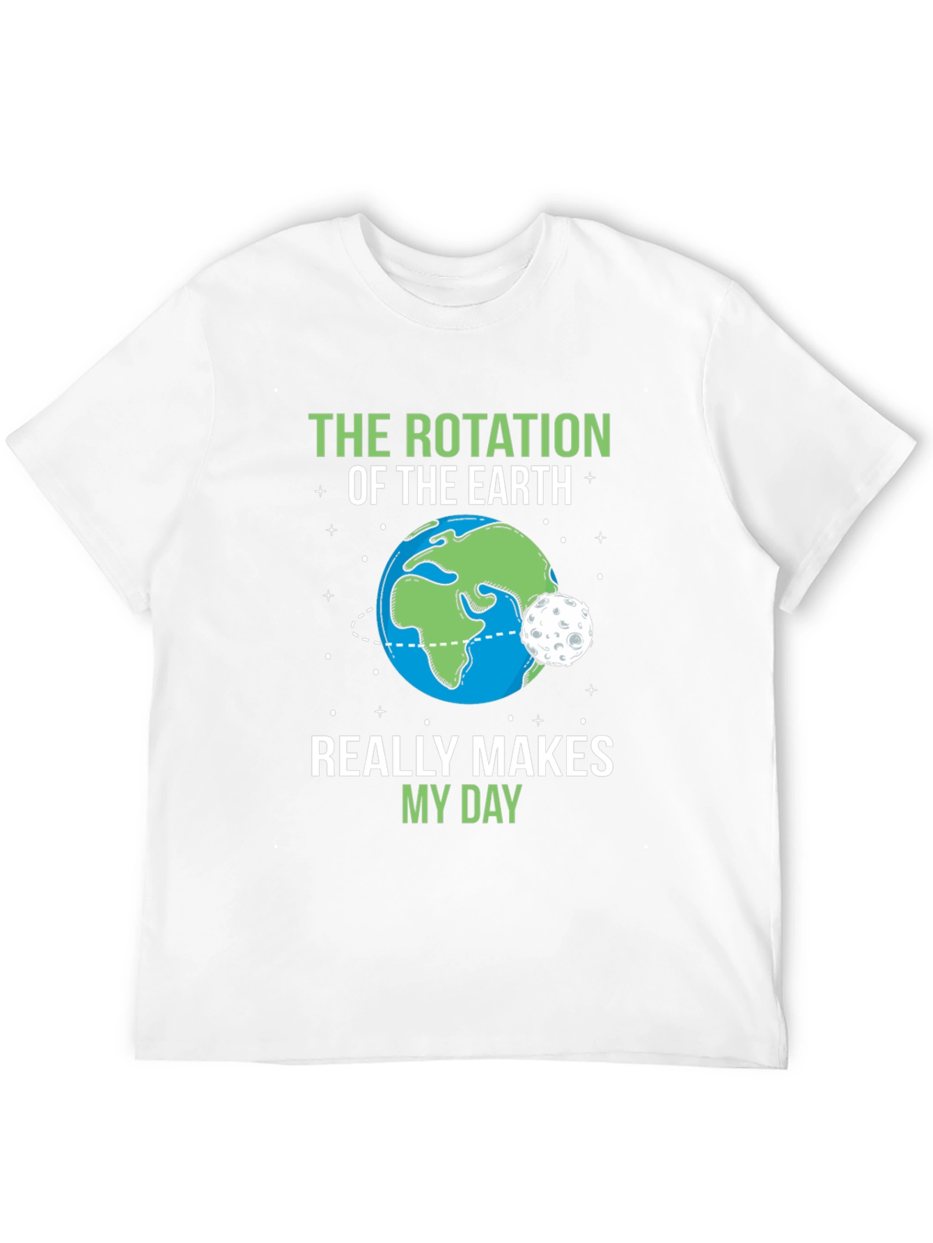 Black The Rotation of the Earth Makes My Day T-Shirt view 12