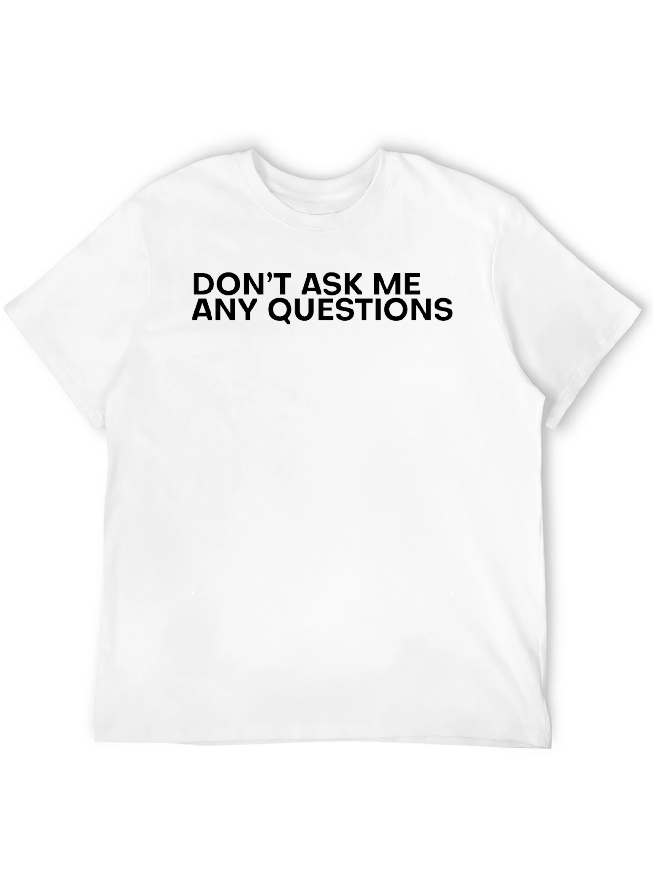 Black Don't Ask Me Any Questions Black Tee view 12