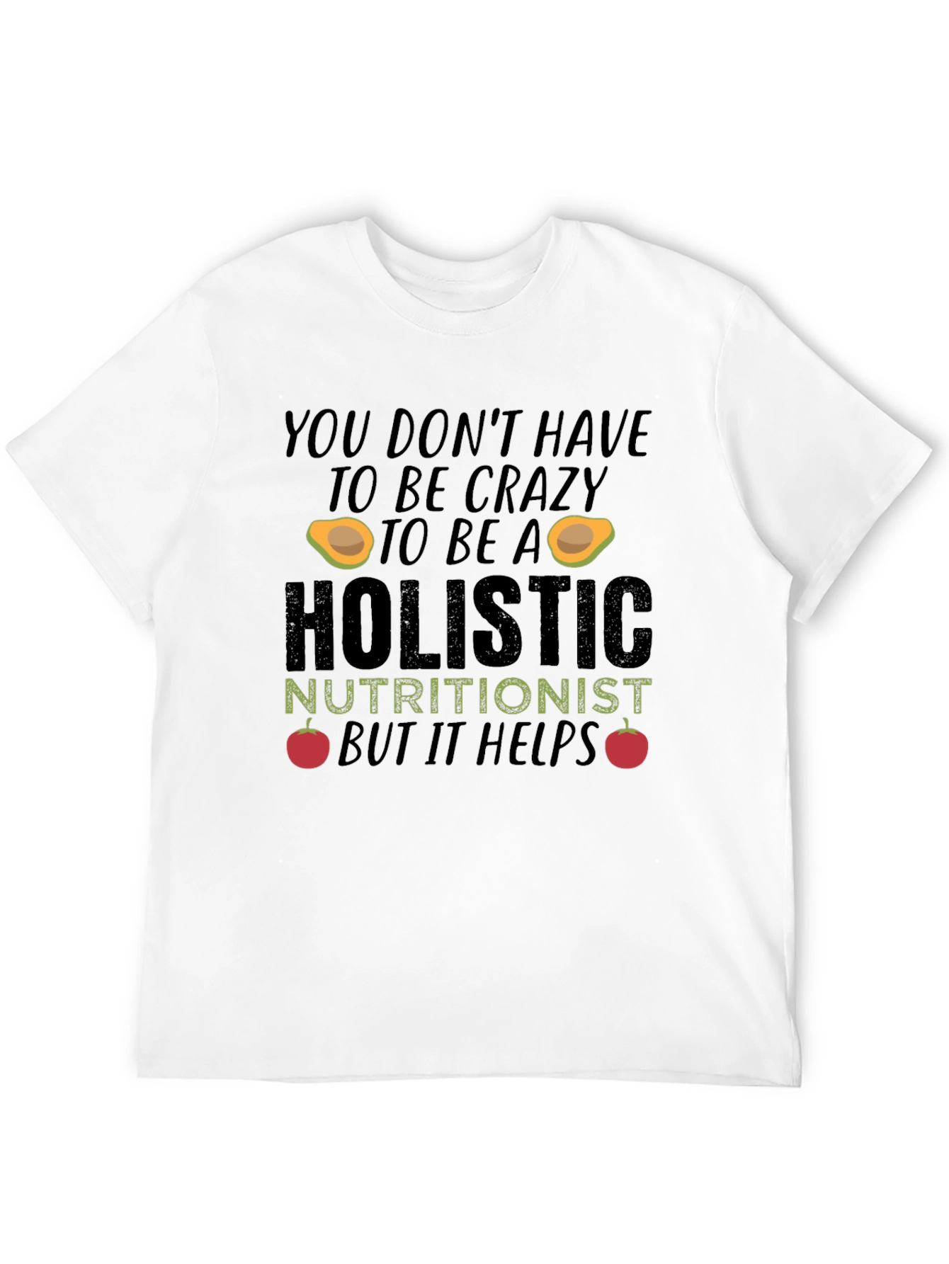 Crazy Holistic Nutritionist Black T-Shirt - 12
