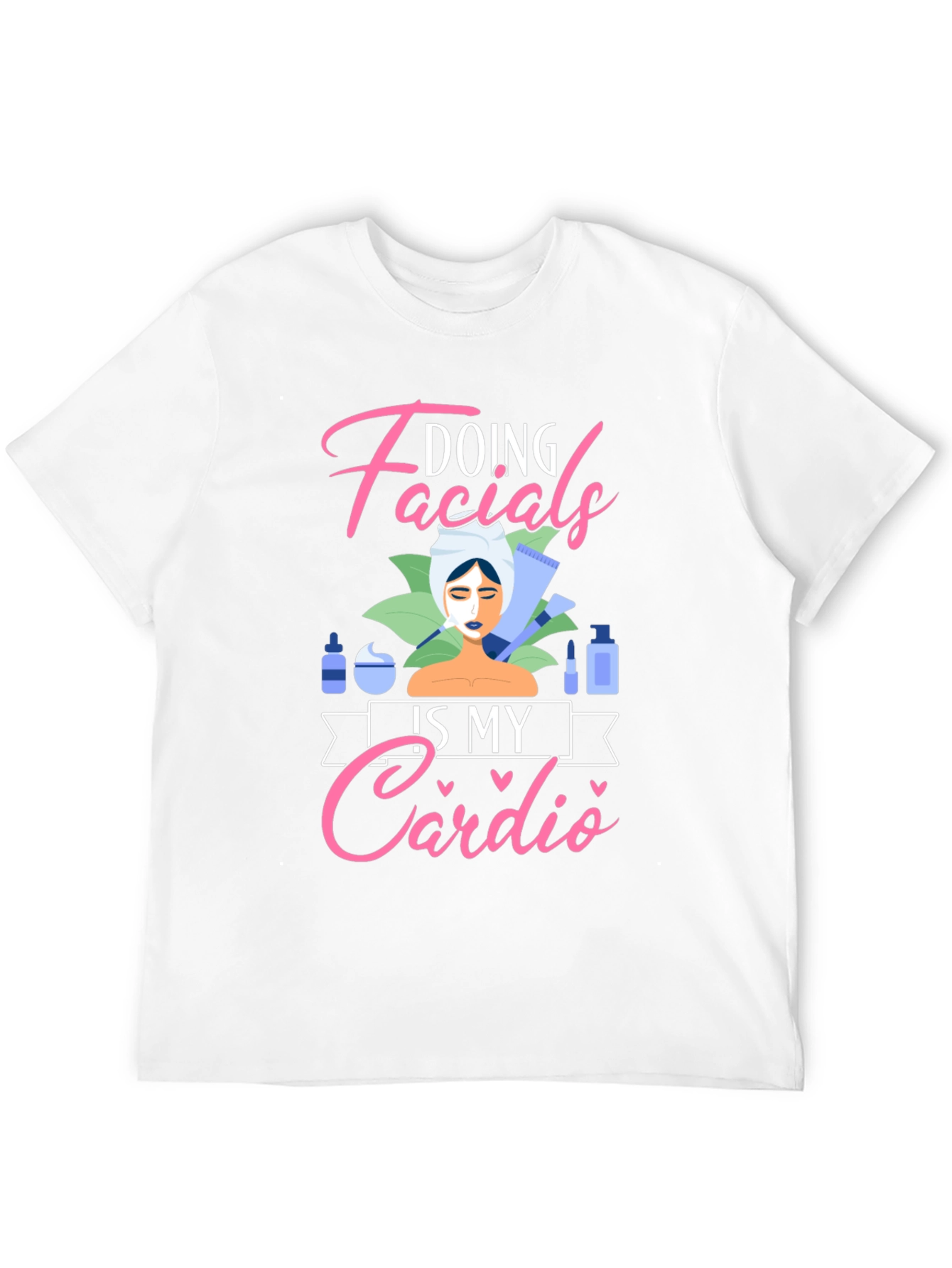 Black Doing Facials Is My Cardio T-Shirt view 12