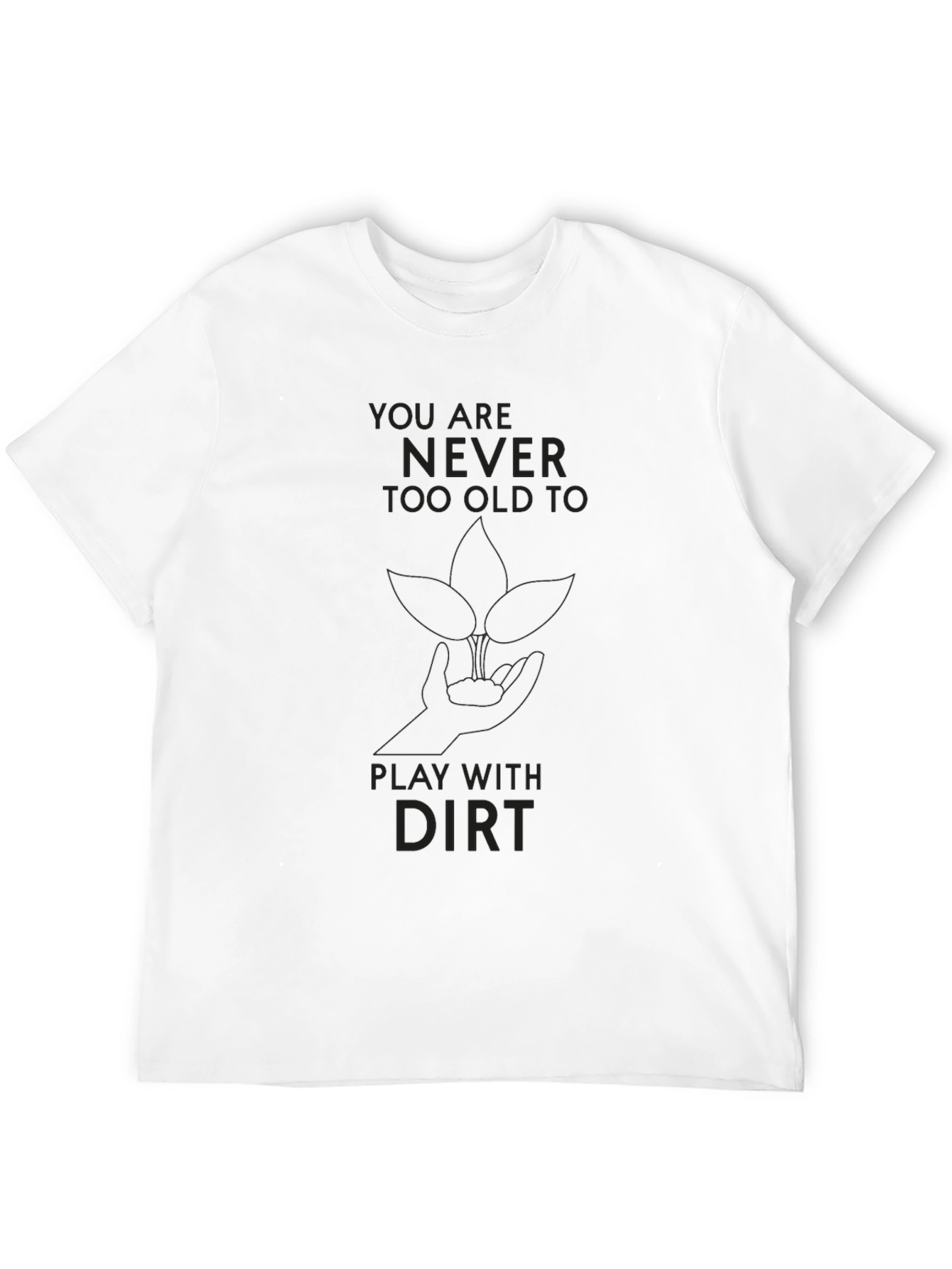 Black Never Too Old To Play with Dirt T-Shirt view 12