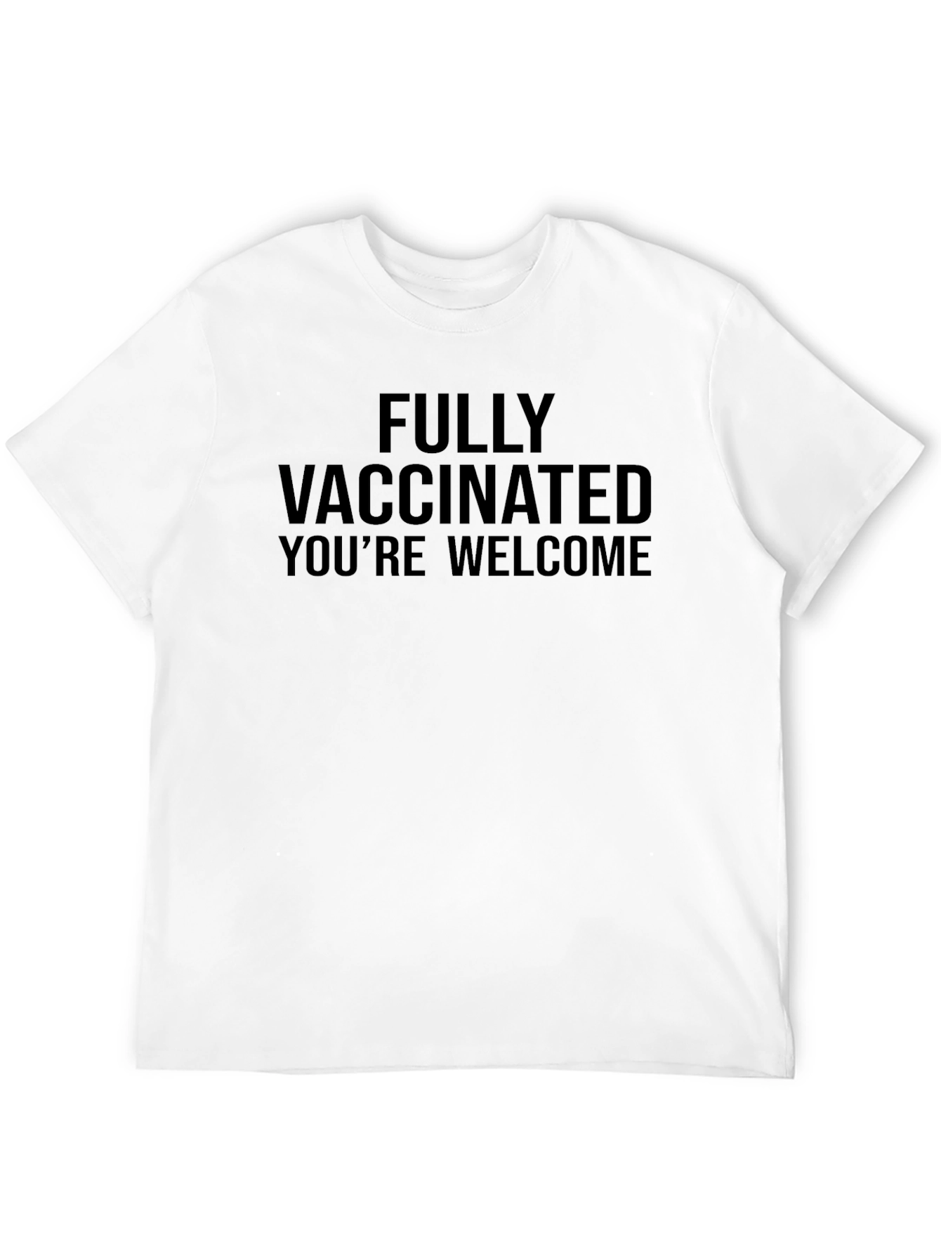 Fully Vaccinated You're Welcome T-Shirt - 12