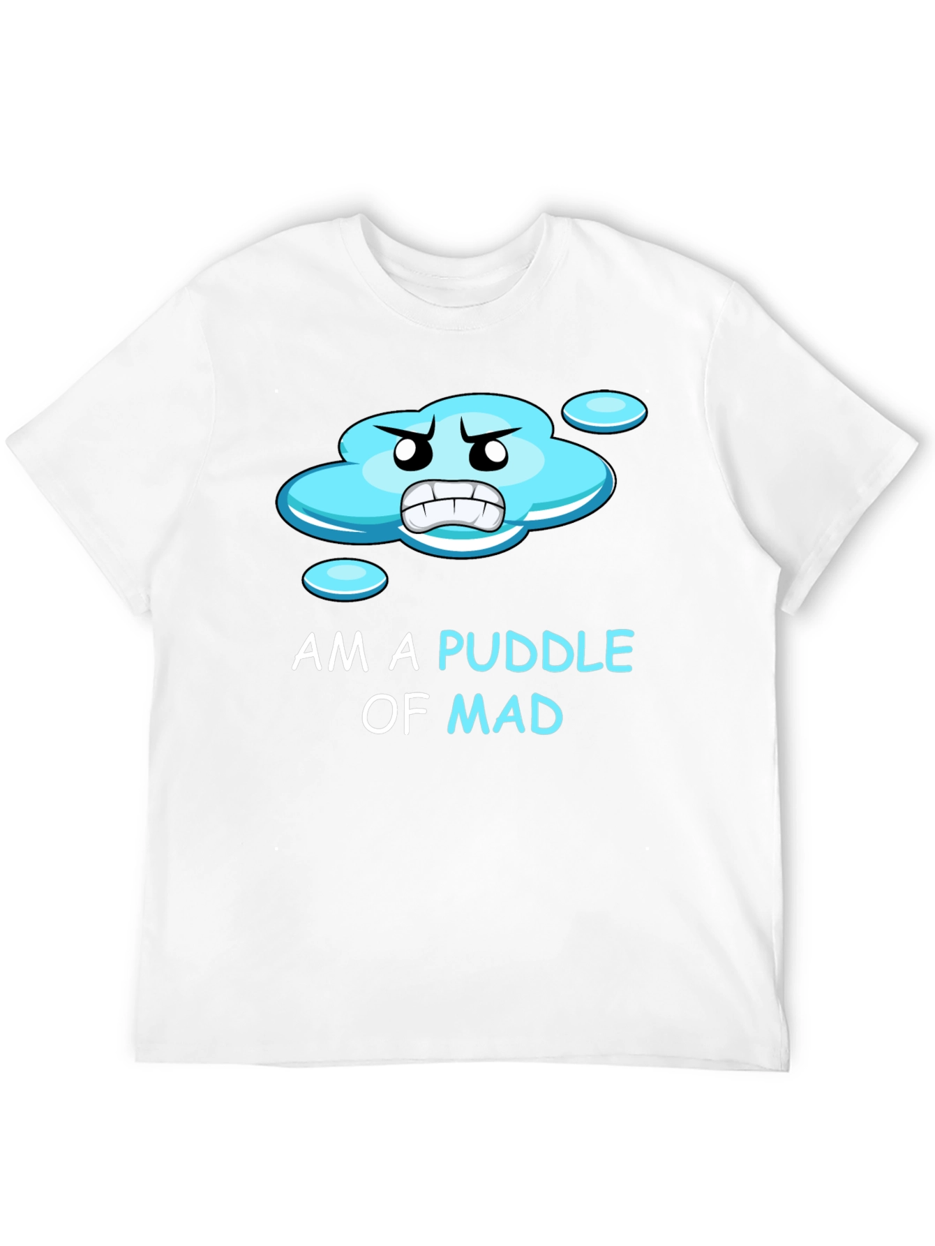 Black Am a Puddle of Mad T-Shirt view 12