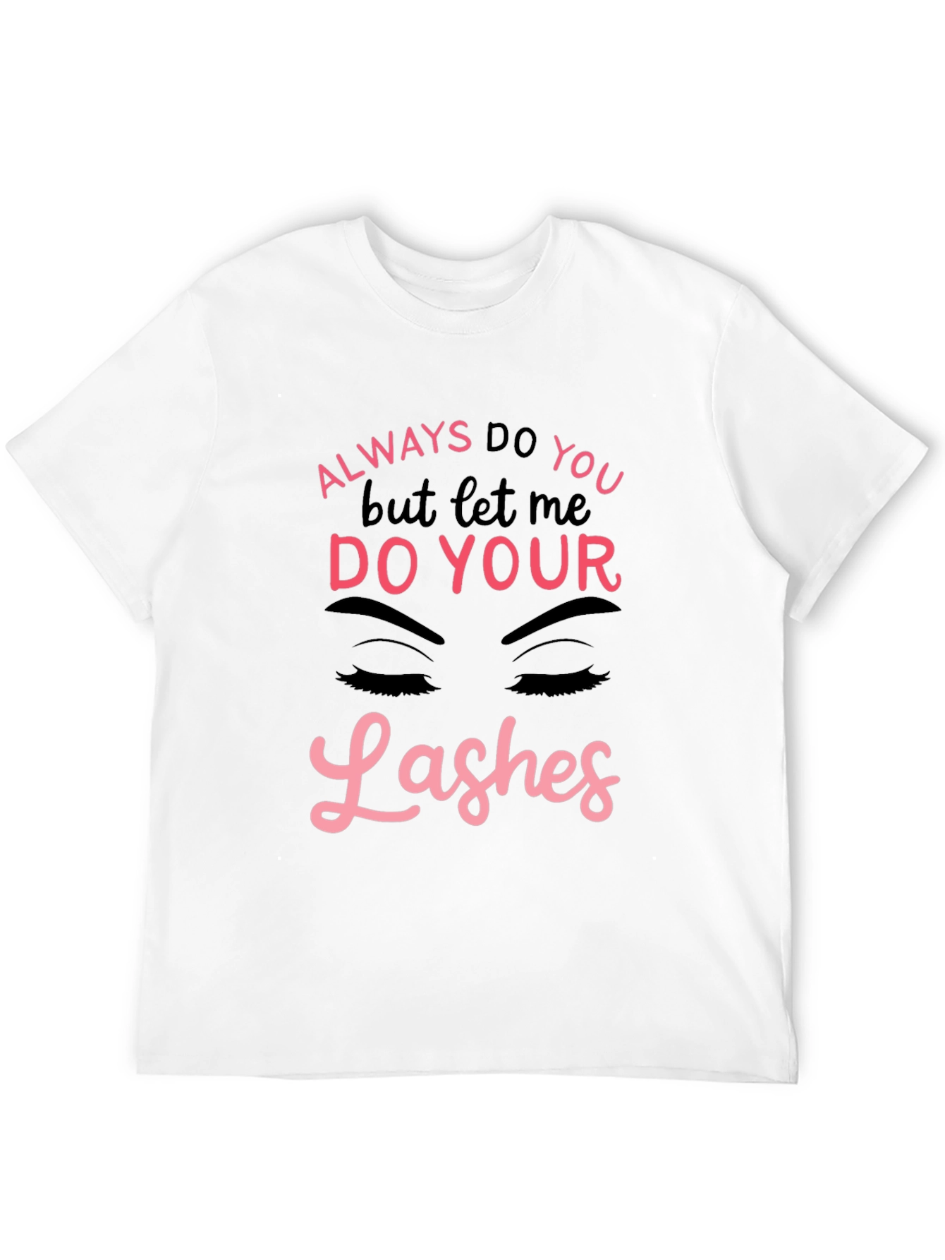 Black Always Do You Lashes Graphic Tee view 12