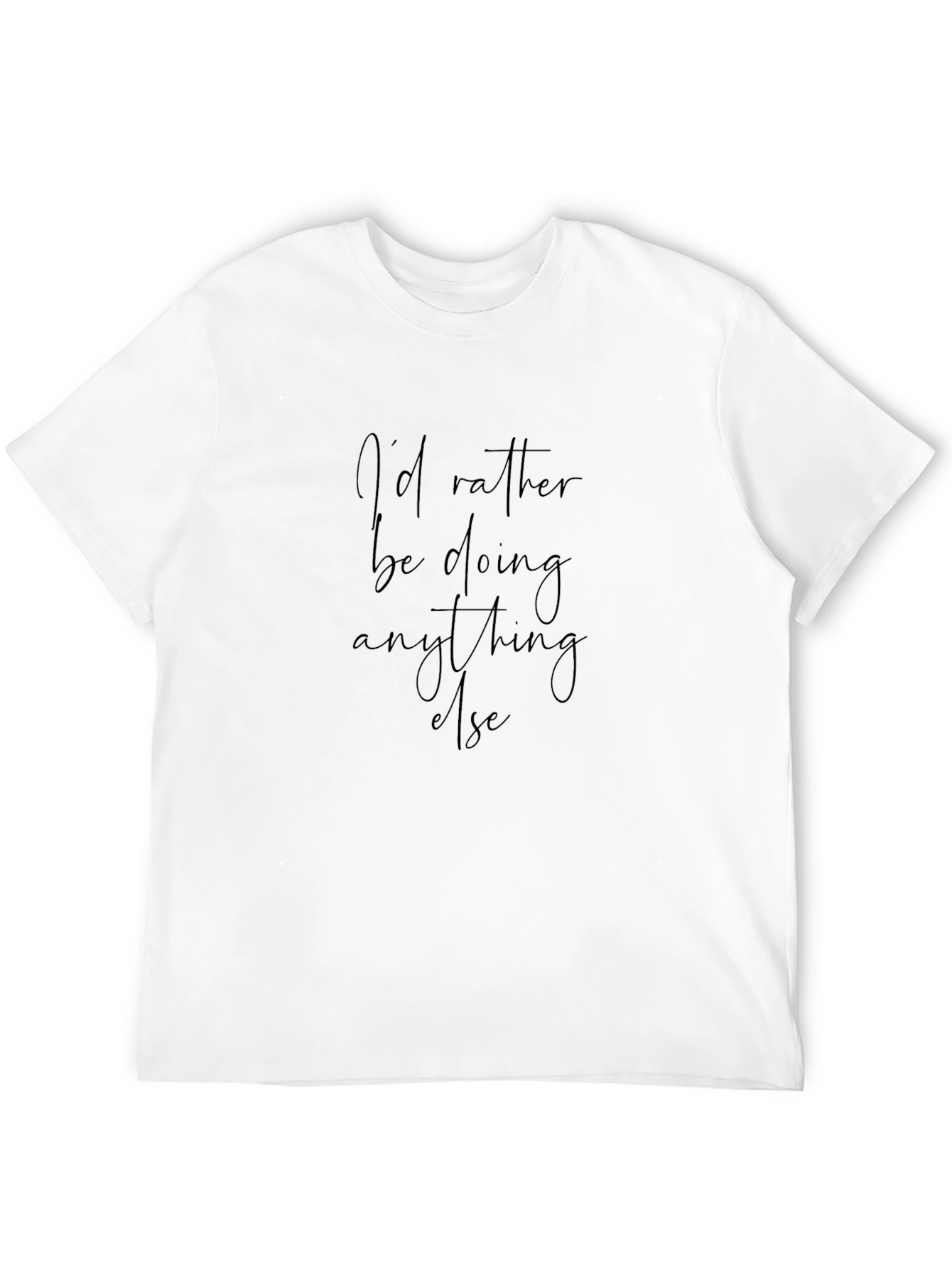 Black I'd Rather Be Doing Anything Else T-Shirt view 12