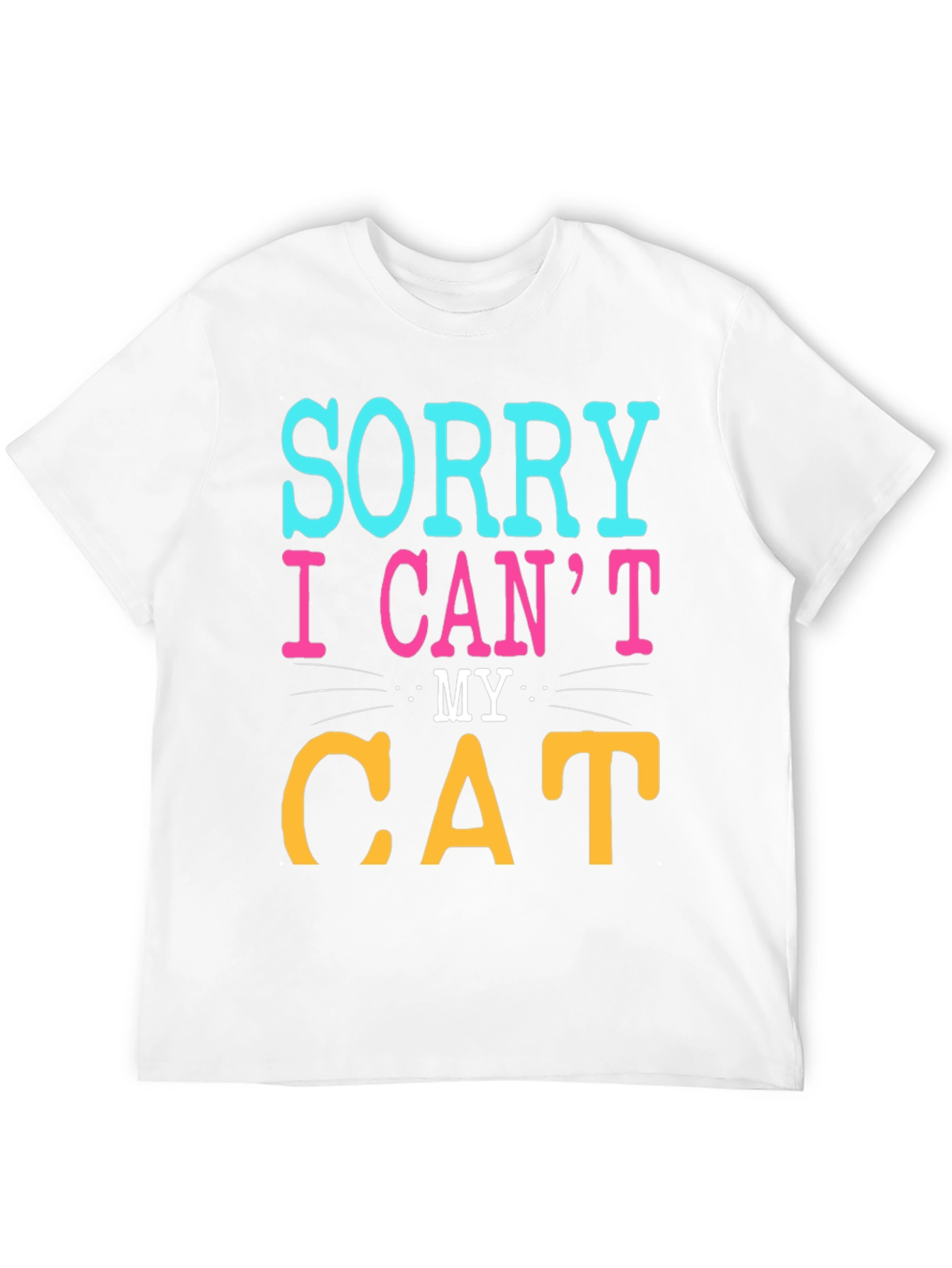 Black Sorry I Can't, My Cat T-Shirt view 12