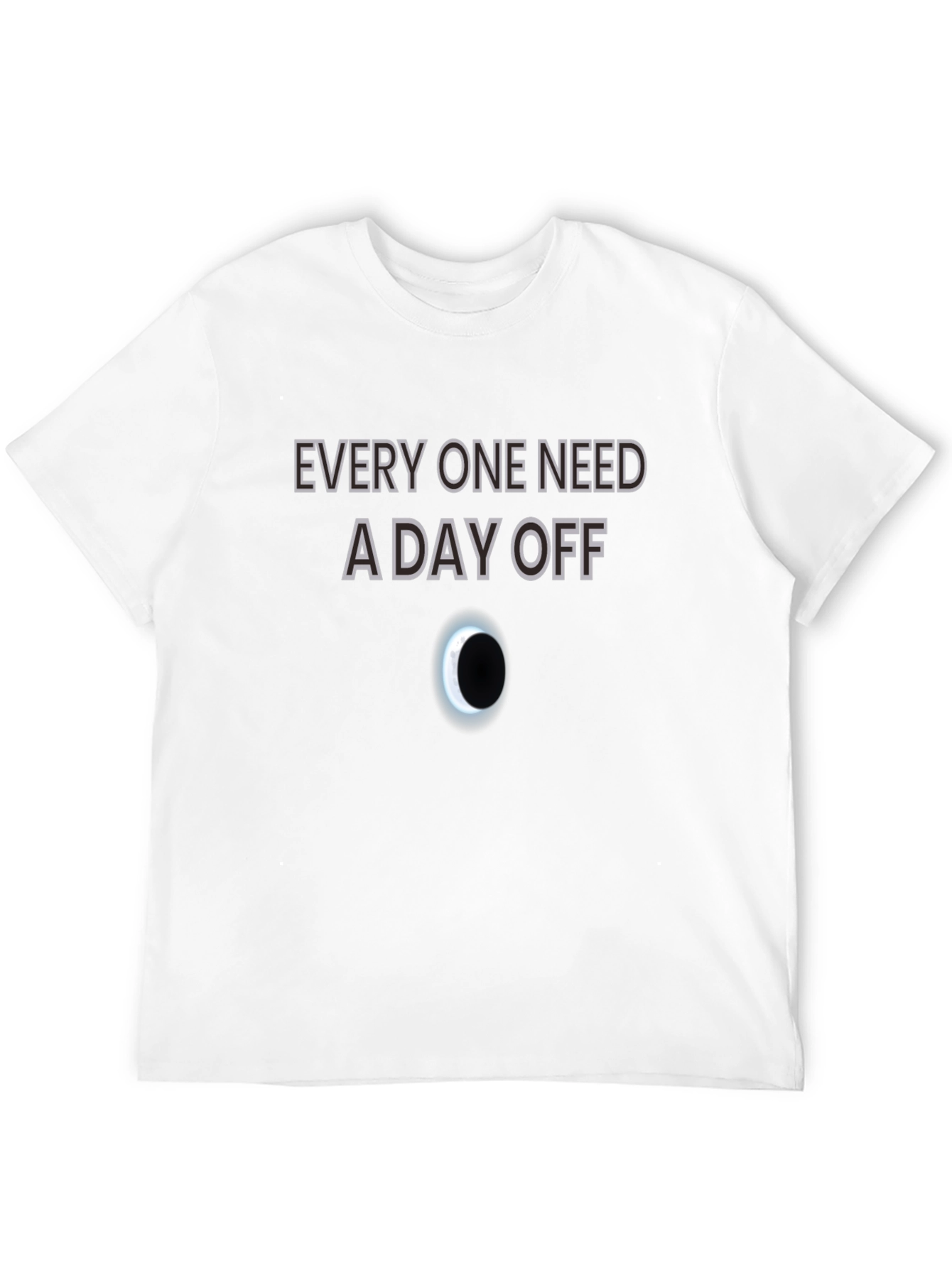 Black Every One Need a Day Off T-Shirt - Crew Neck view 12
