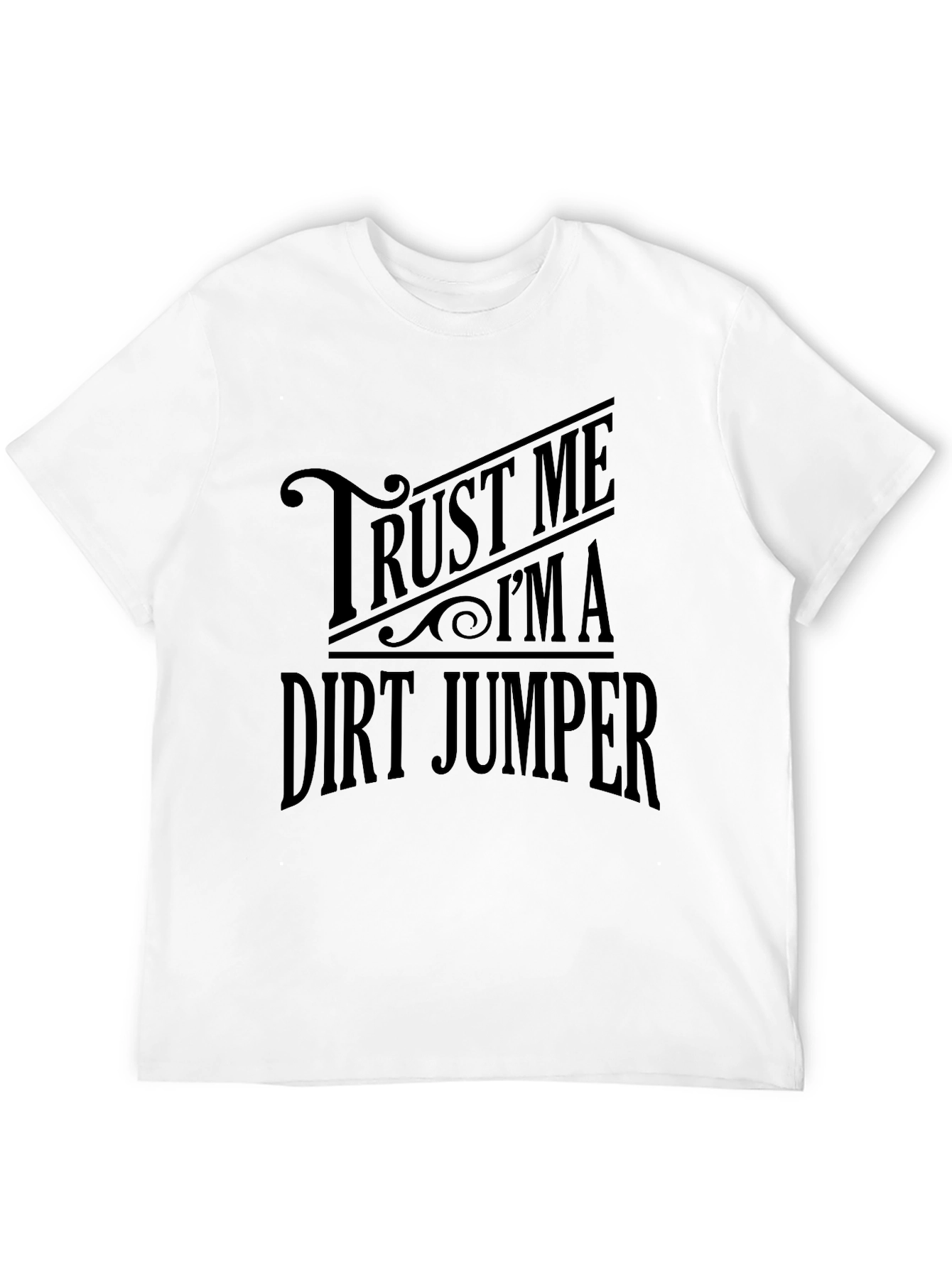 Black Trust Me I'm a Dirt Jumper T-Shirt view 12