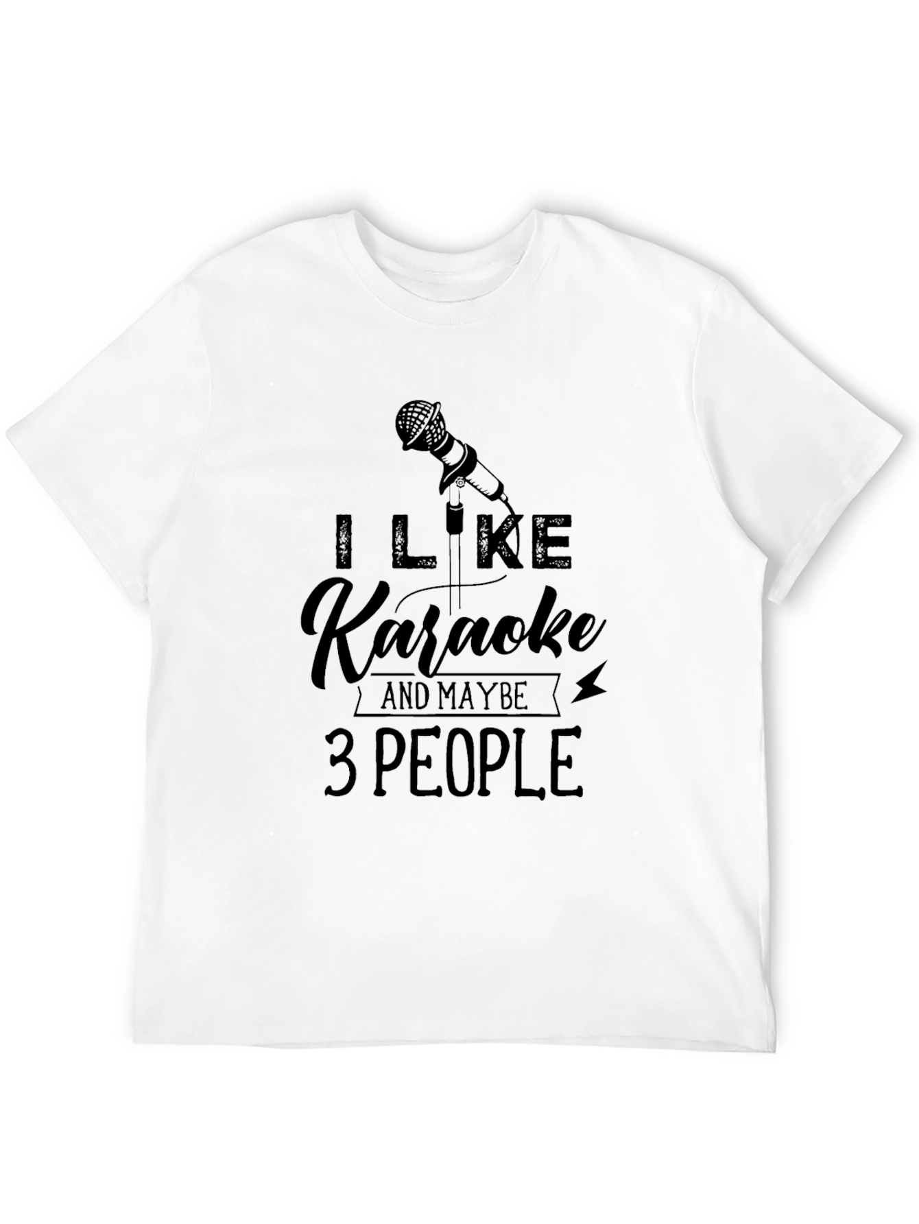 Black Karaoke Lover T-Shirt - I Like Karaoke & Maybe 3 People view 12
