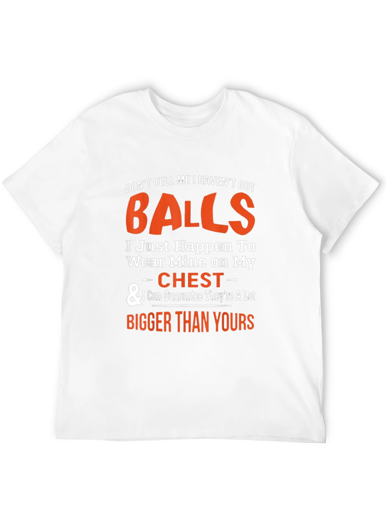 Black Funny Graphic Tee: Don't Tell Me I Haven't Got Balls T-Shirt view 12