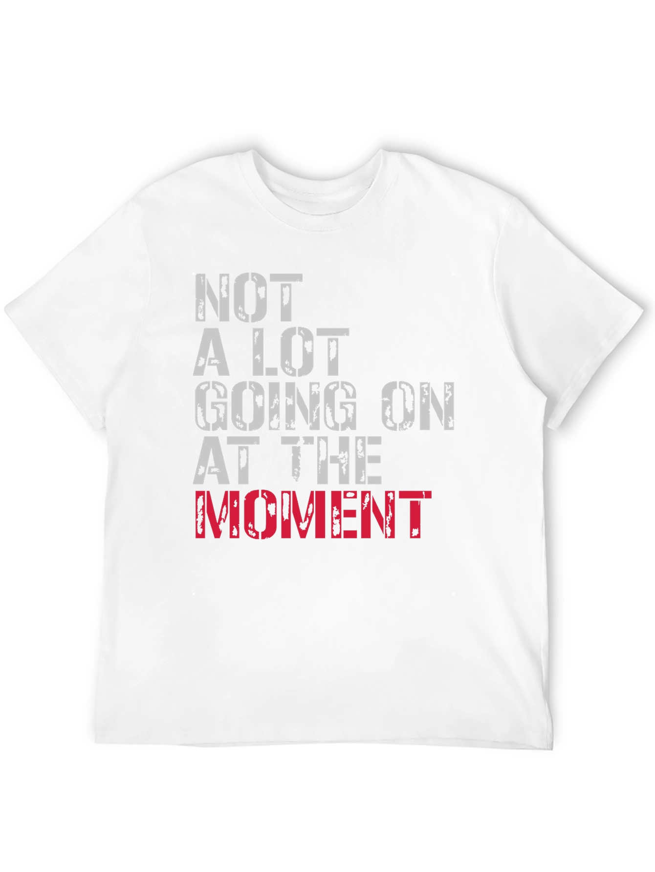 Black Not A Lot Going On At The Moment T-Shirt view 12