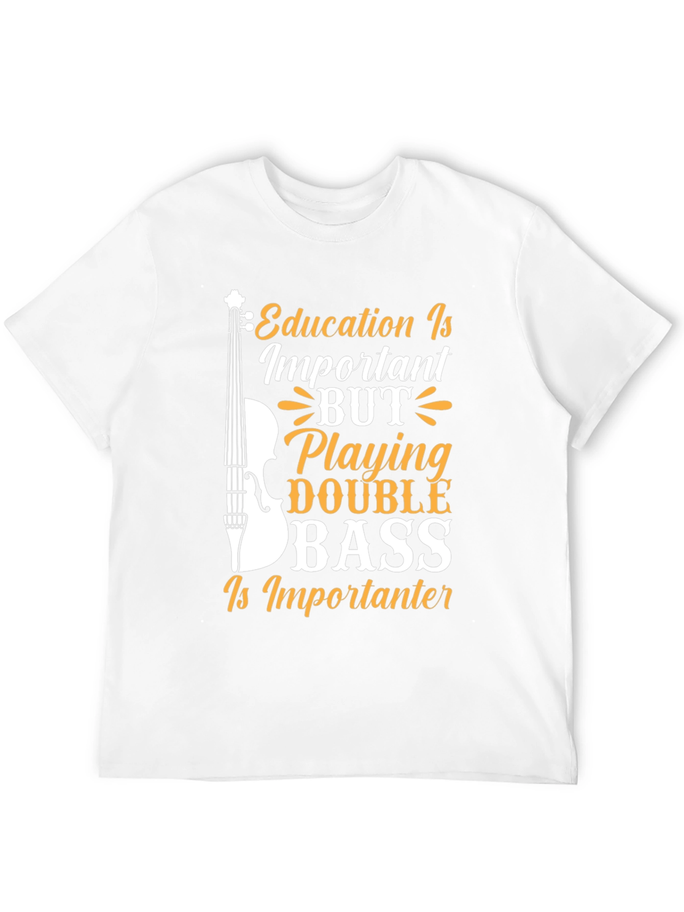 Black Double Bass Player T-Shirt - Education is Importanter! view 12
