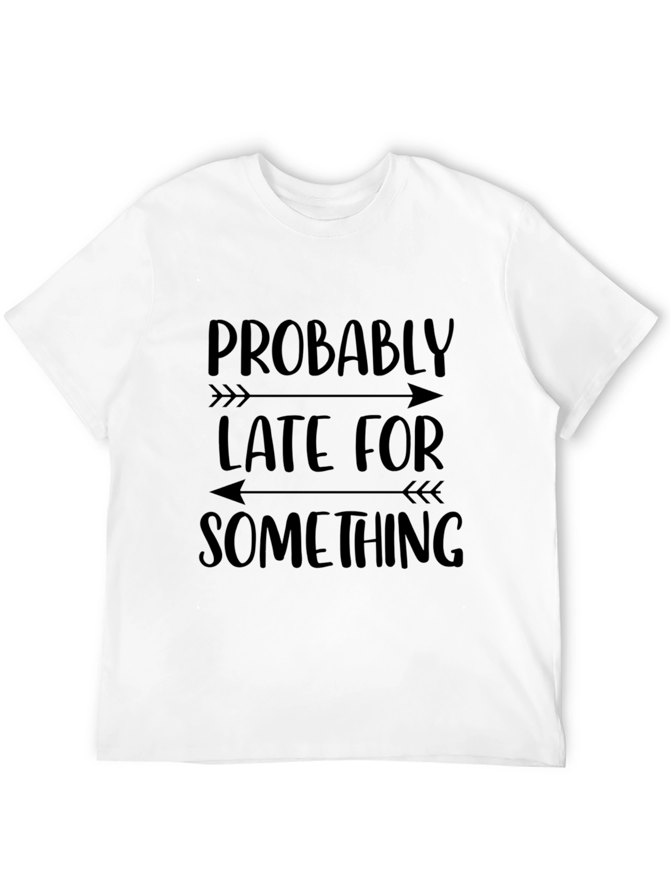 Black Probably Late For Something Black T-Shirt view 12