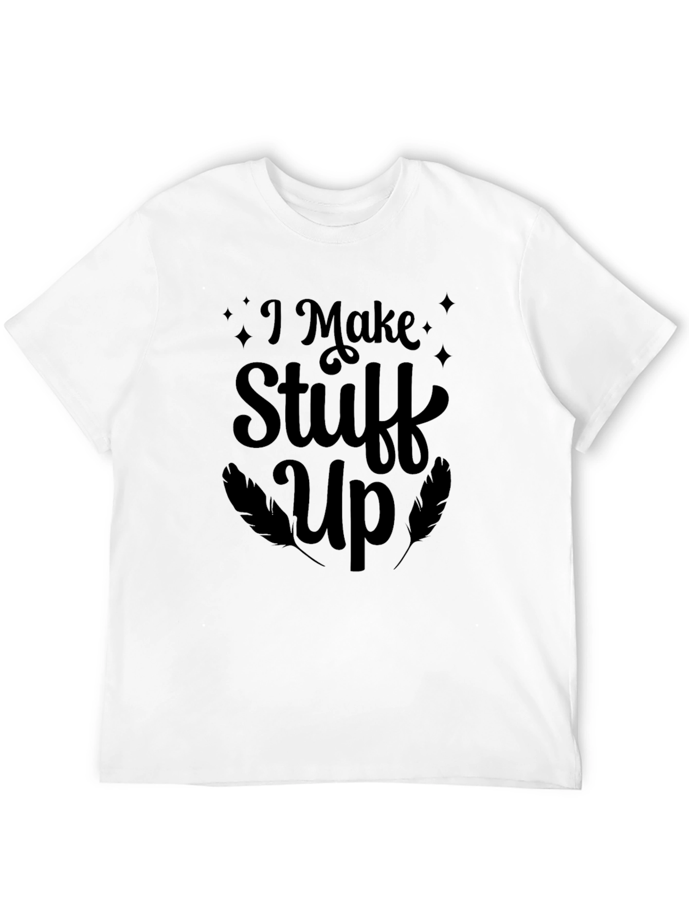 Black I Make Stuff Up T-Shirt - Novelty Graphic Tee view 12