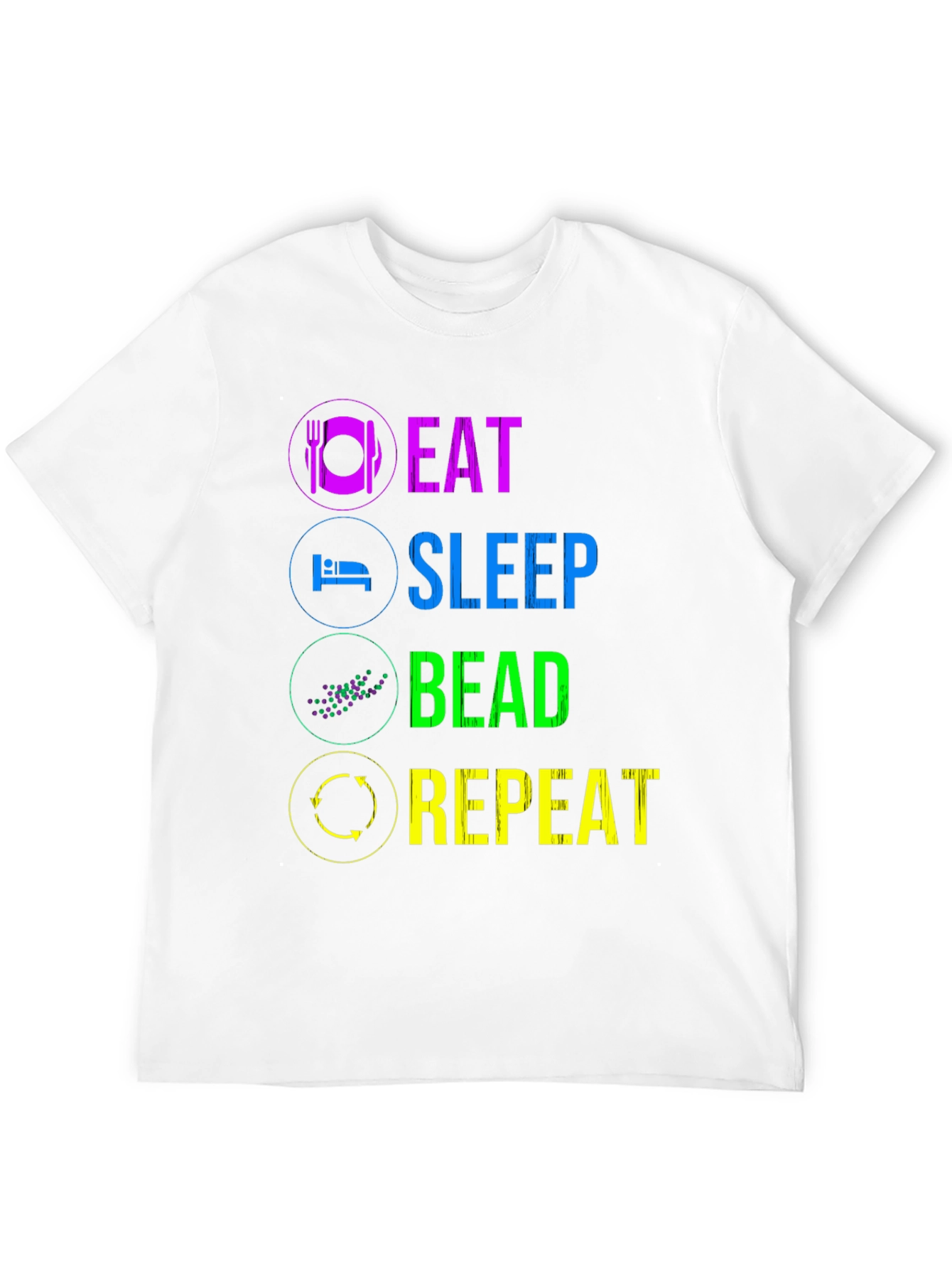 Black Eat Sleep Bead Repeat T-Shirt - Funny Hobby Tee view 12