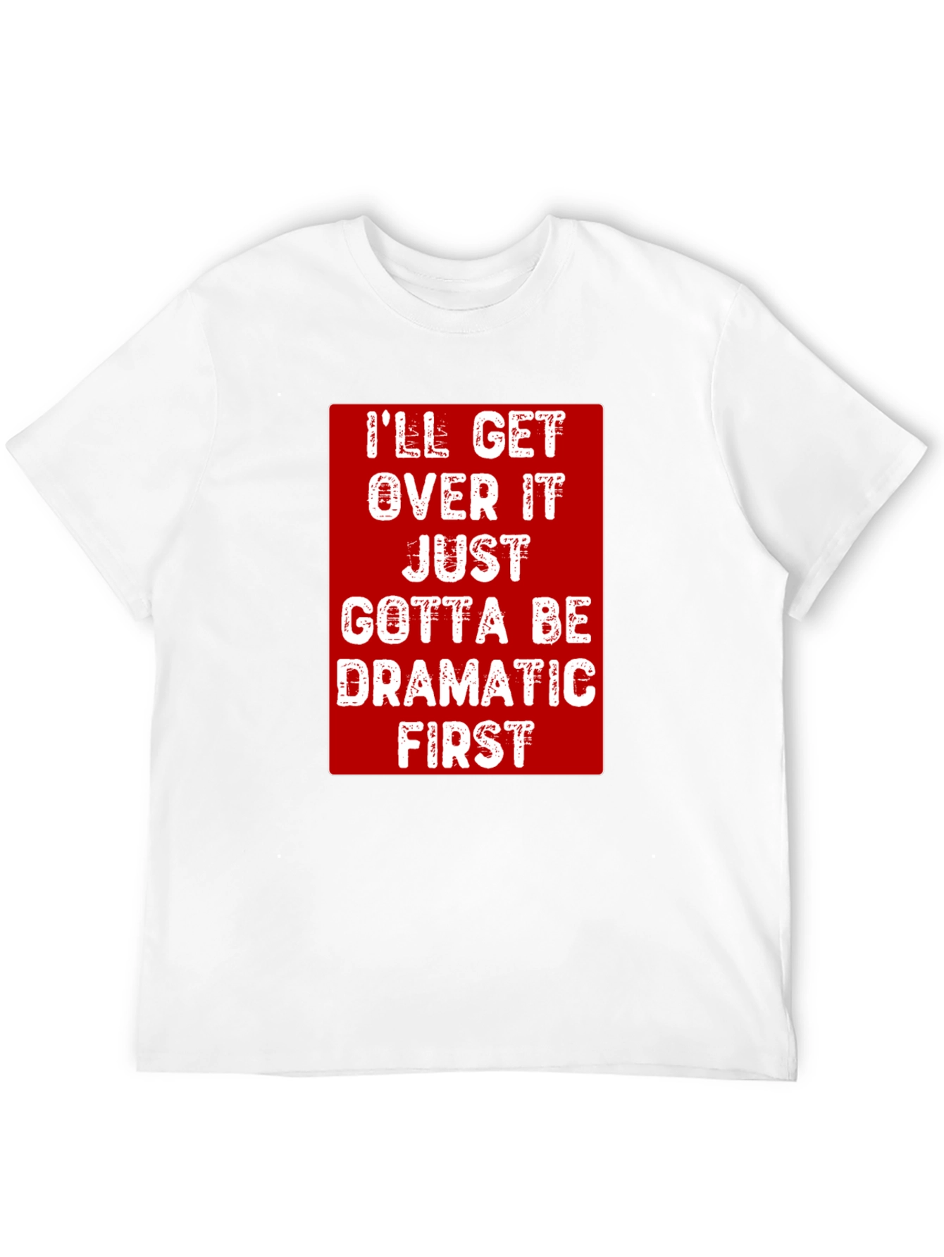 Black Dramatic First T-Shirt - Funny Sarcastic Tee view 12