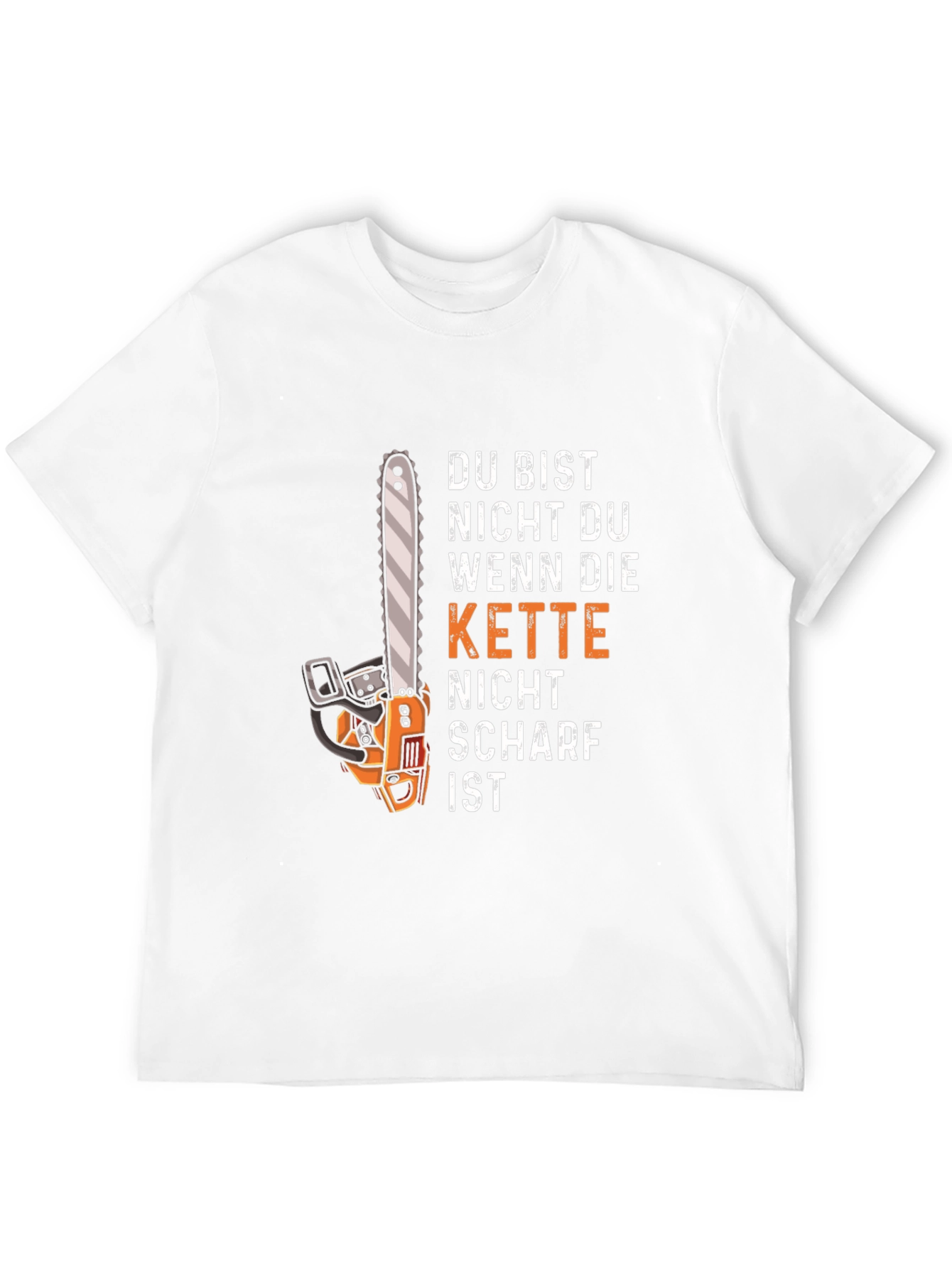 Black Funny Chainsaw T-Shirt - "Du Bist Nicht Du" view 12