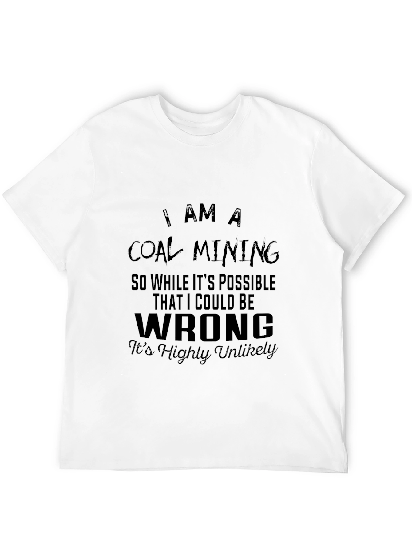 Black I Am A Coal Mining T-Shirt Funny Miner Gift view 12