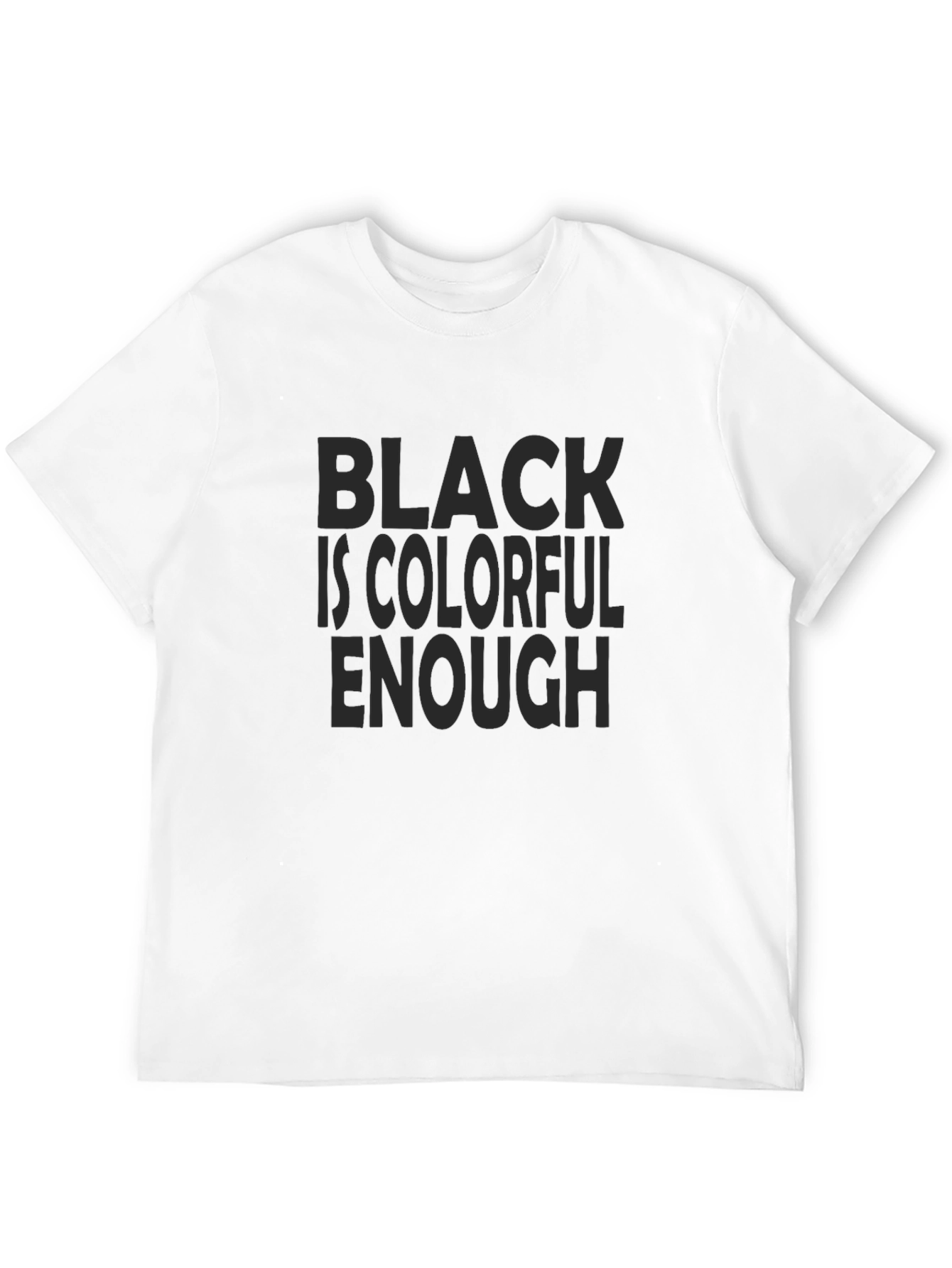 Black Black is Colorful Enough T-Shirt view 12